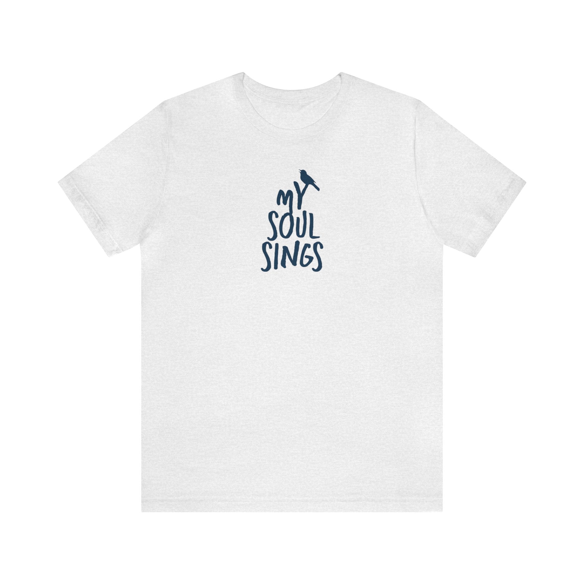My Soul Sings - Short Sleeve Tee