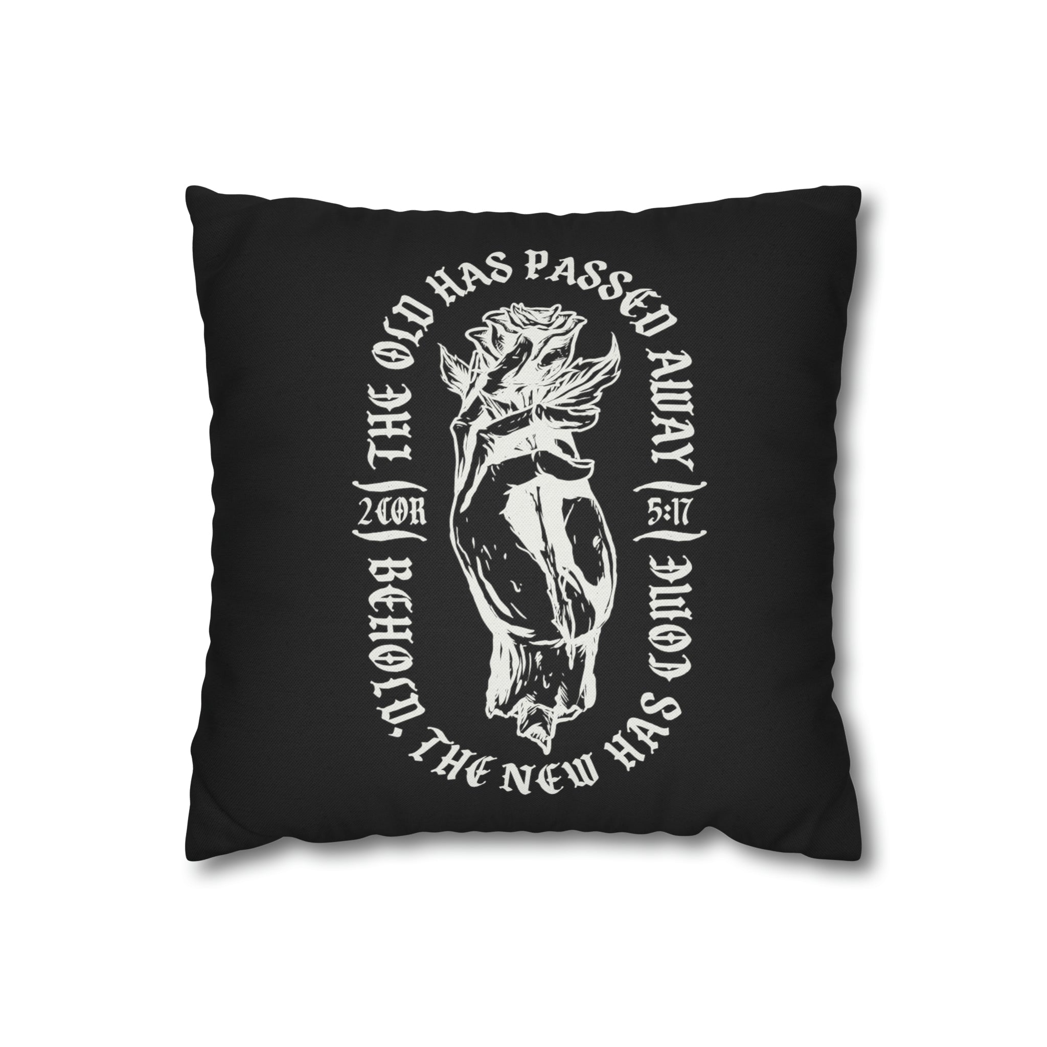 The Old Has Passed Away - Pillow Case