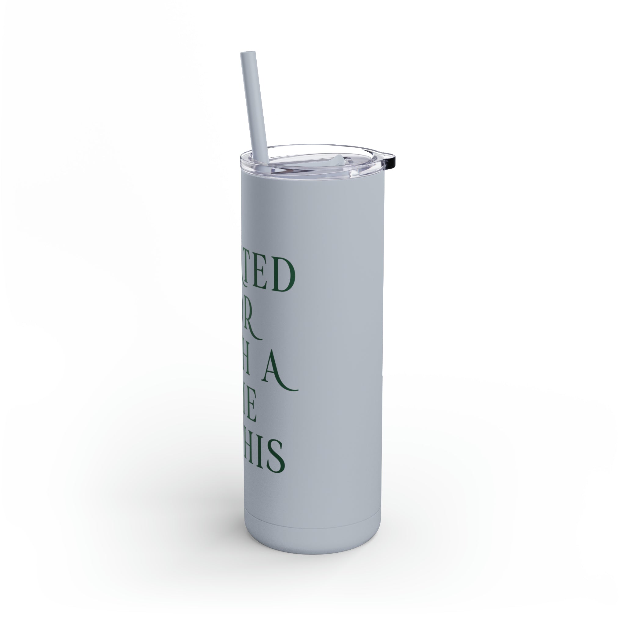 Created - Skinny Tumbler