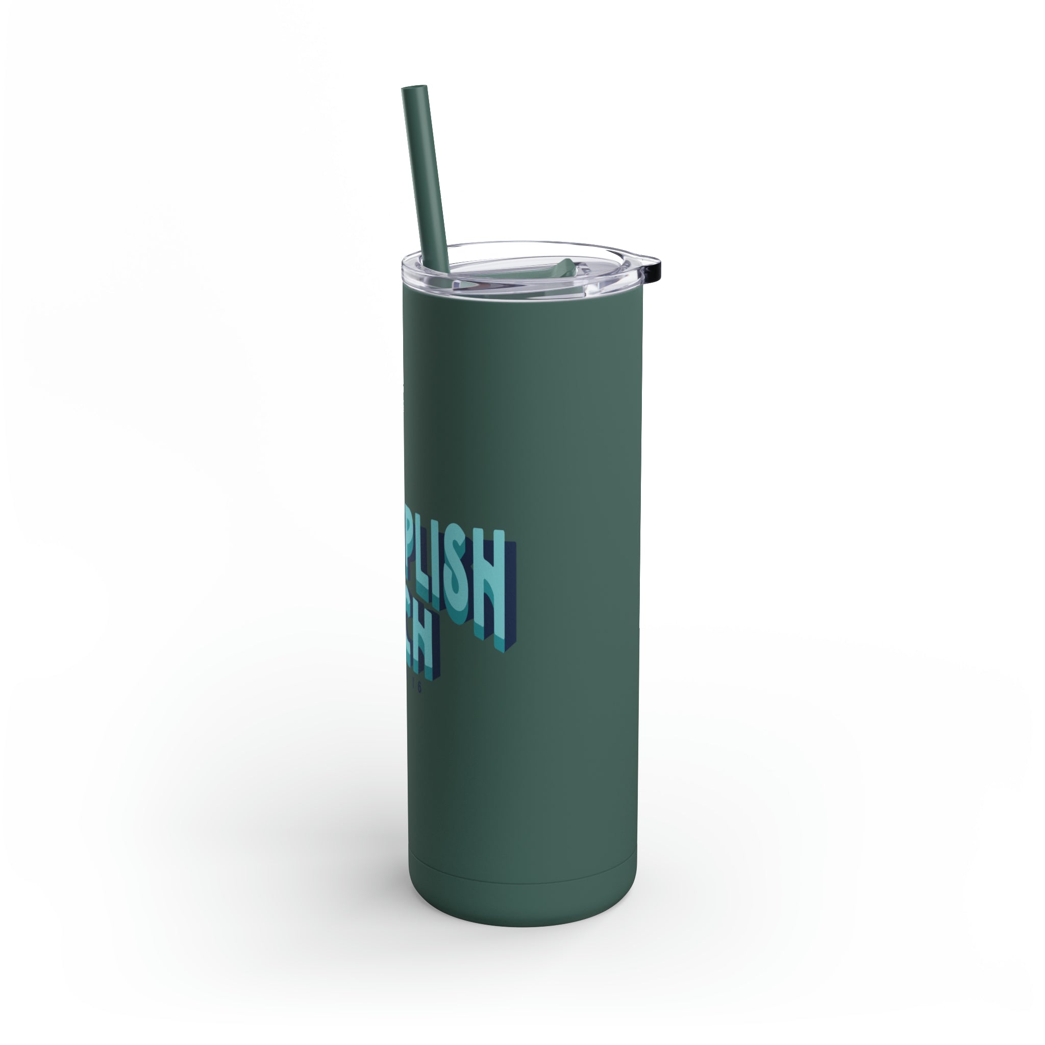 Accomplish Much - Skinny Tumbler