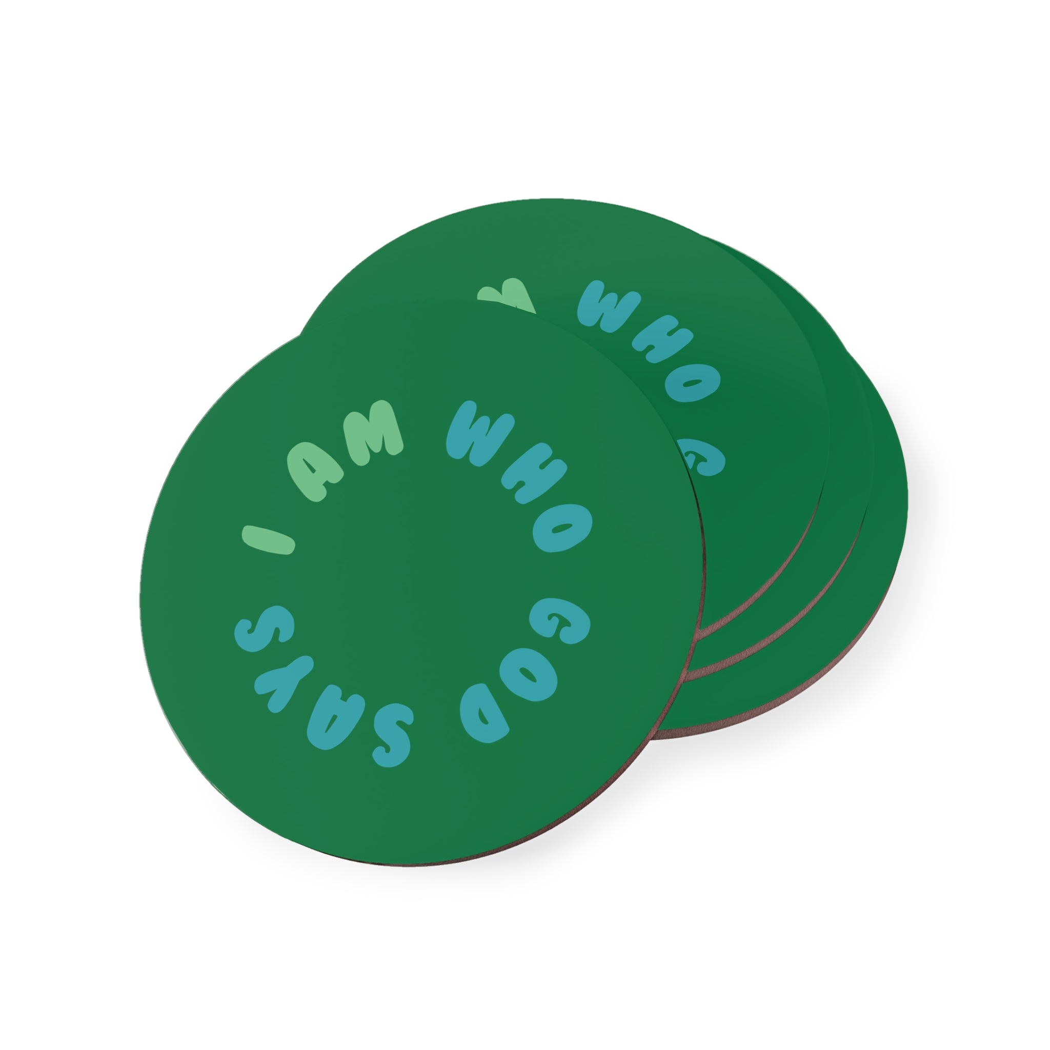 I Am Who God Says - Coaster