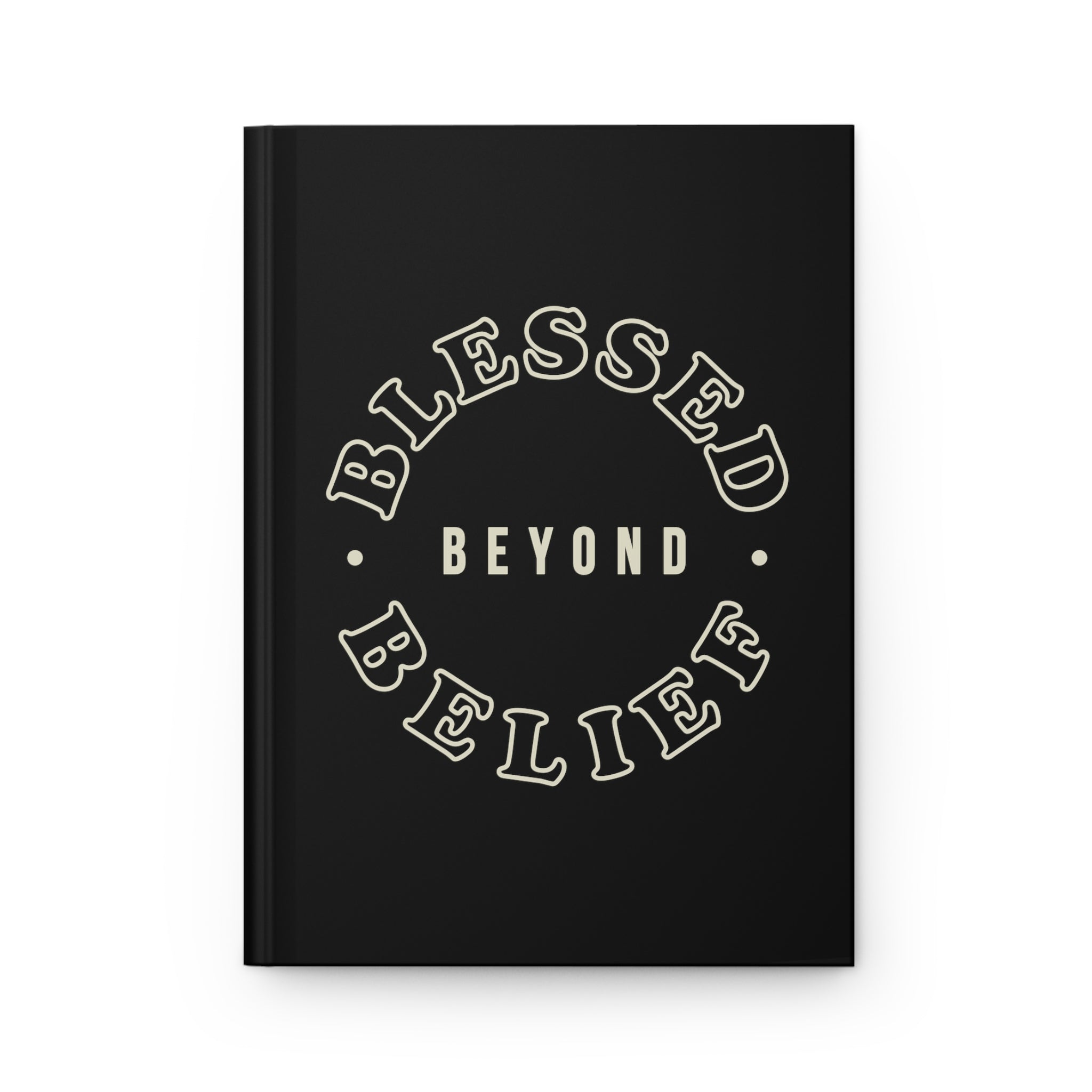 Blessed Beyond Belief - Hardcover Journal