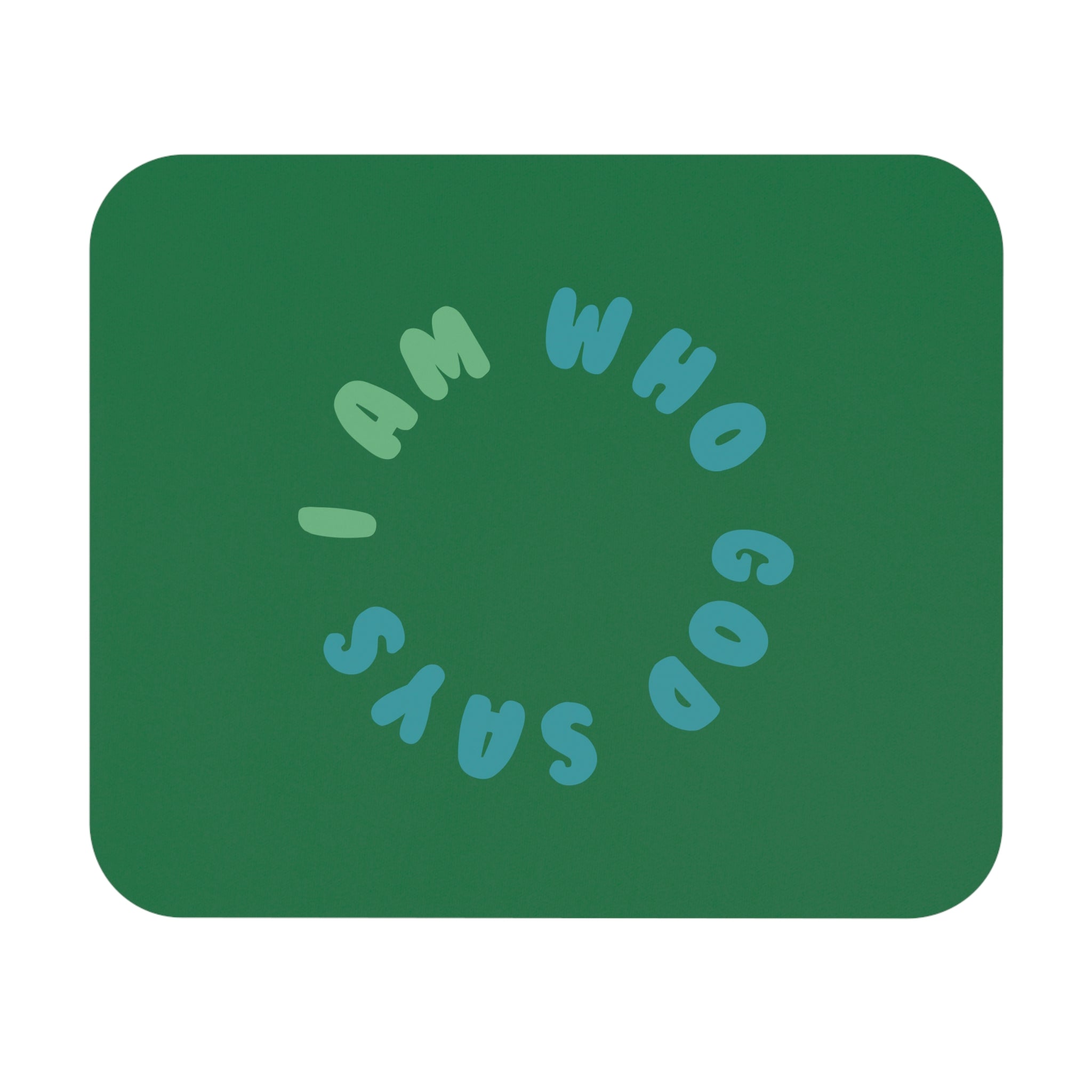 I Am Who God Says - Mouse Pad