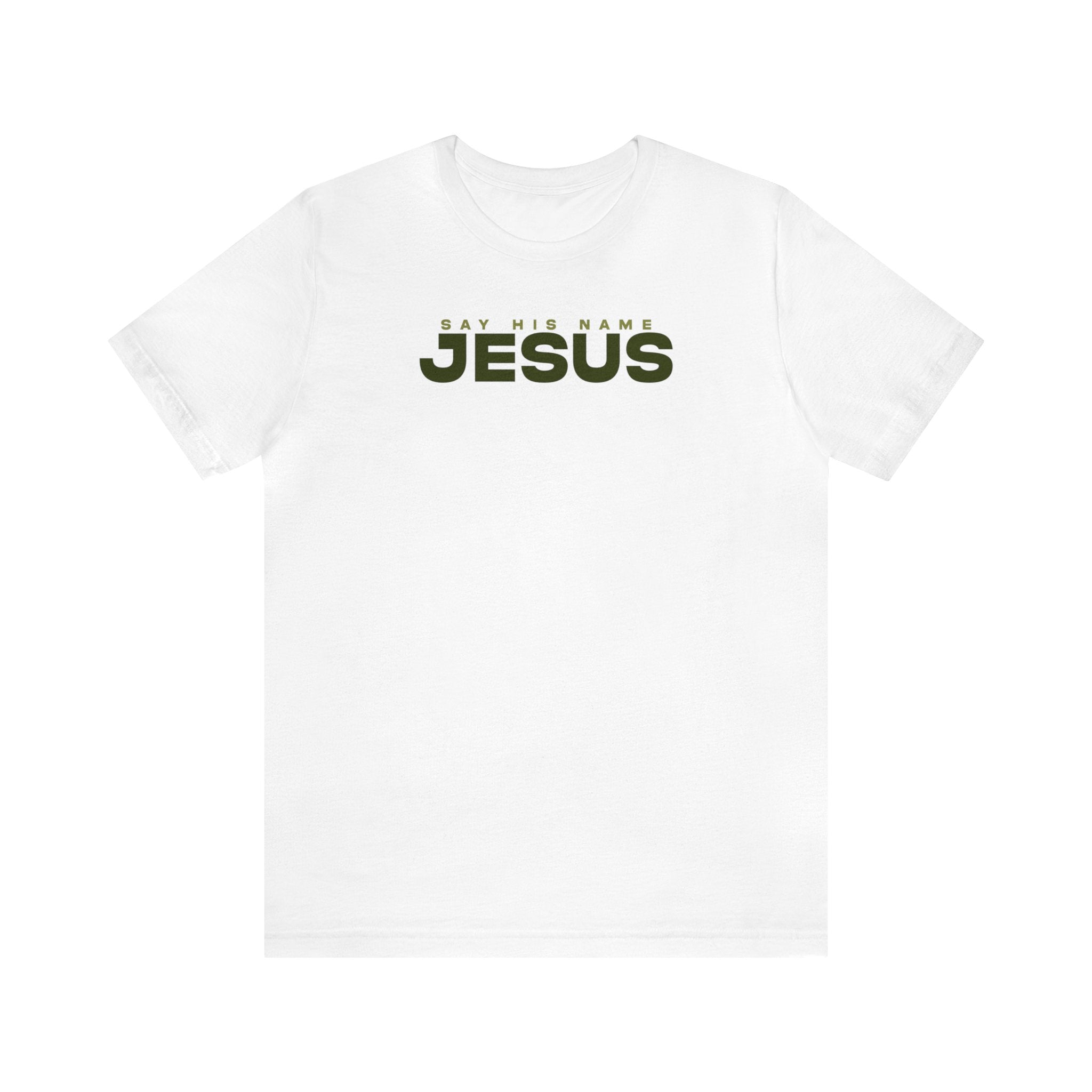 Say His Name Jesus - Short Sleeve Tee