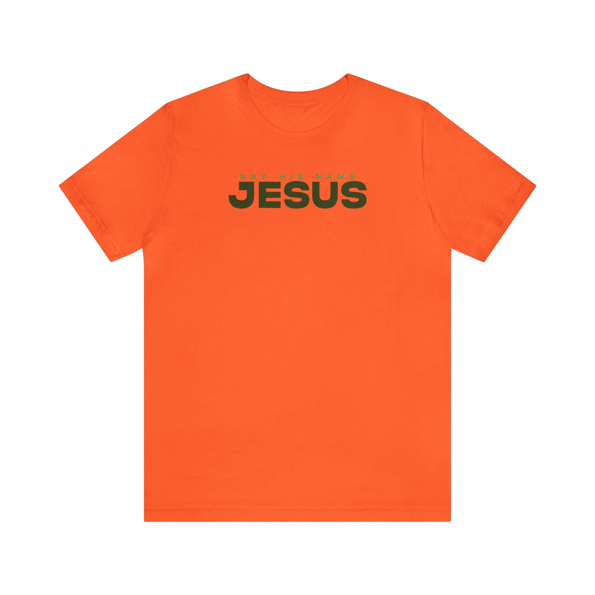 Say His Name Jesus - Short Sleeve Tee