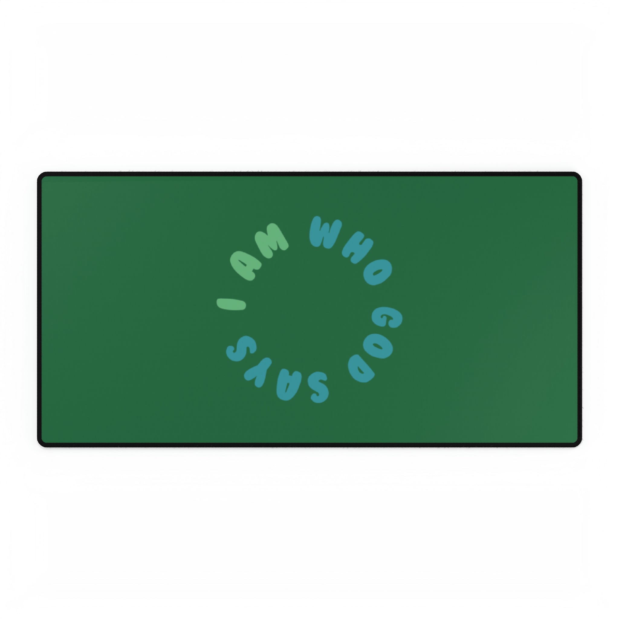 I Am Who God Says - Desk Mat