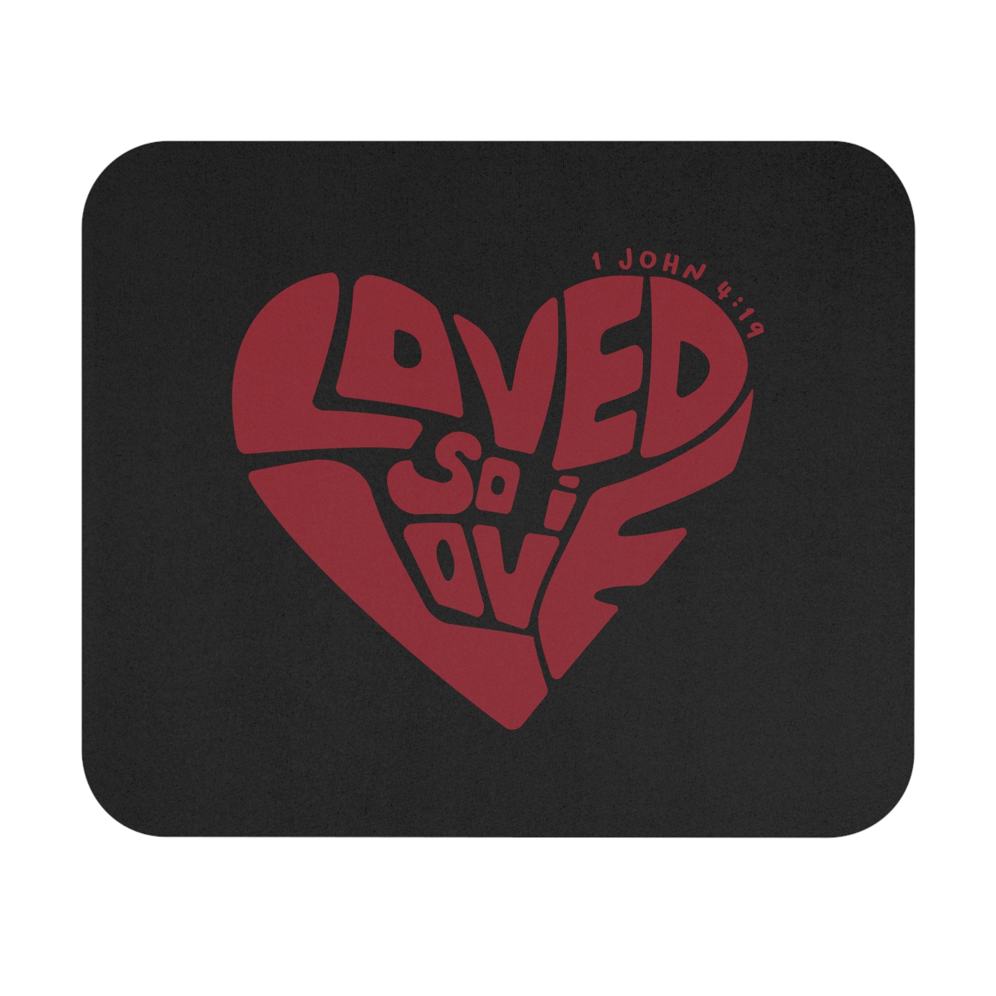 Loved So I Love - Mouse Pad