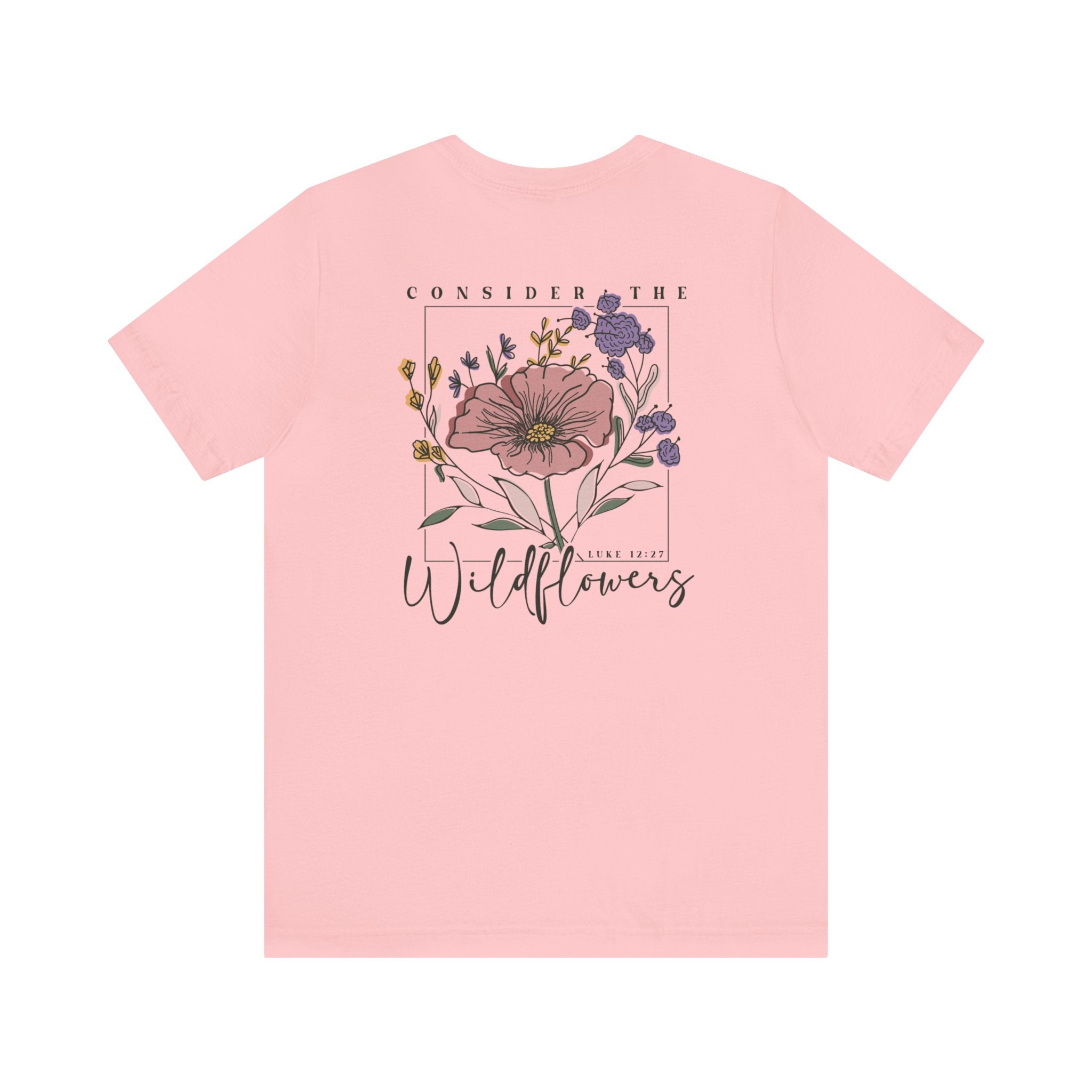 Consider The Wildflowers - Short Sleeve Tee