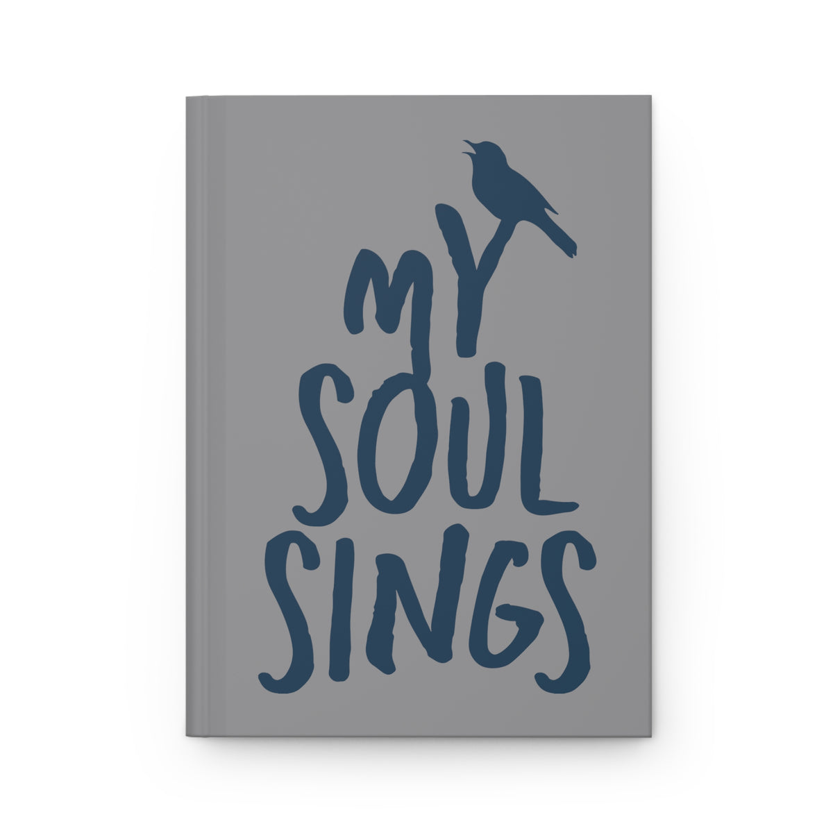 My Soul Sings - Hardcover Journal