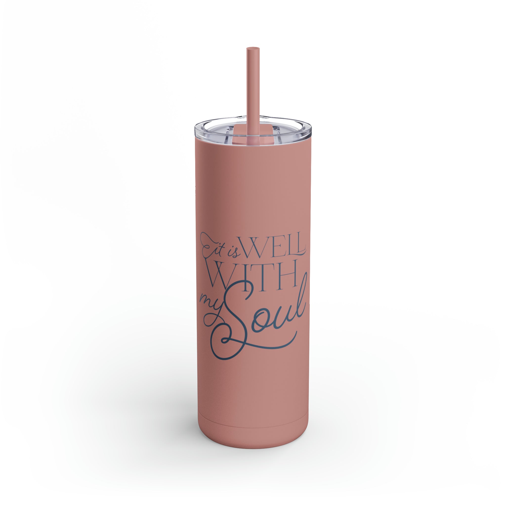 It Is Well With My Soul - Skinny Tumbler