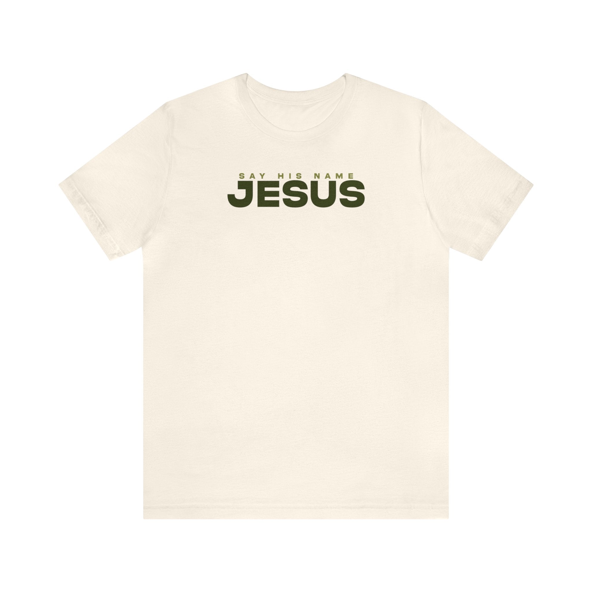 Say His Name Jesus - Short Sleeve Tee