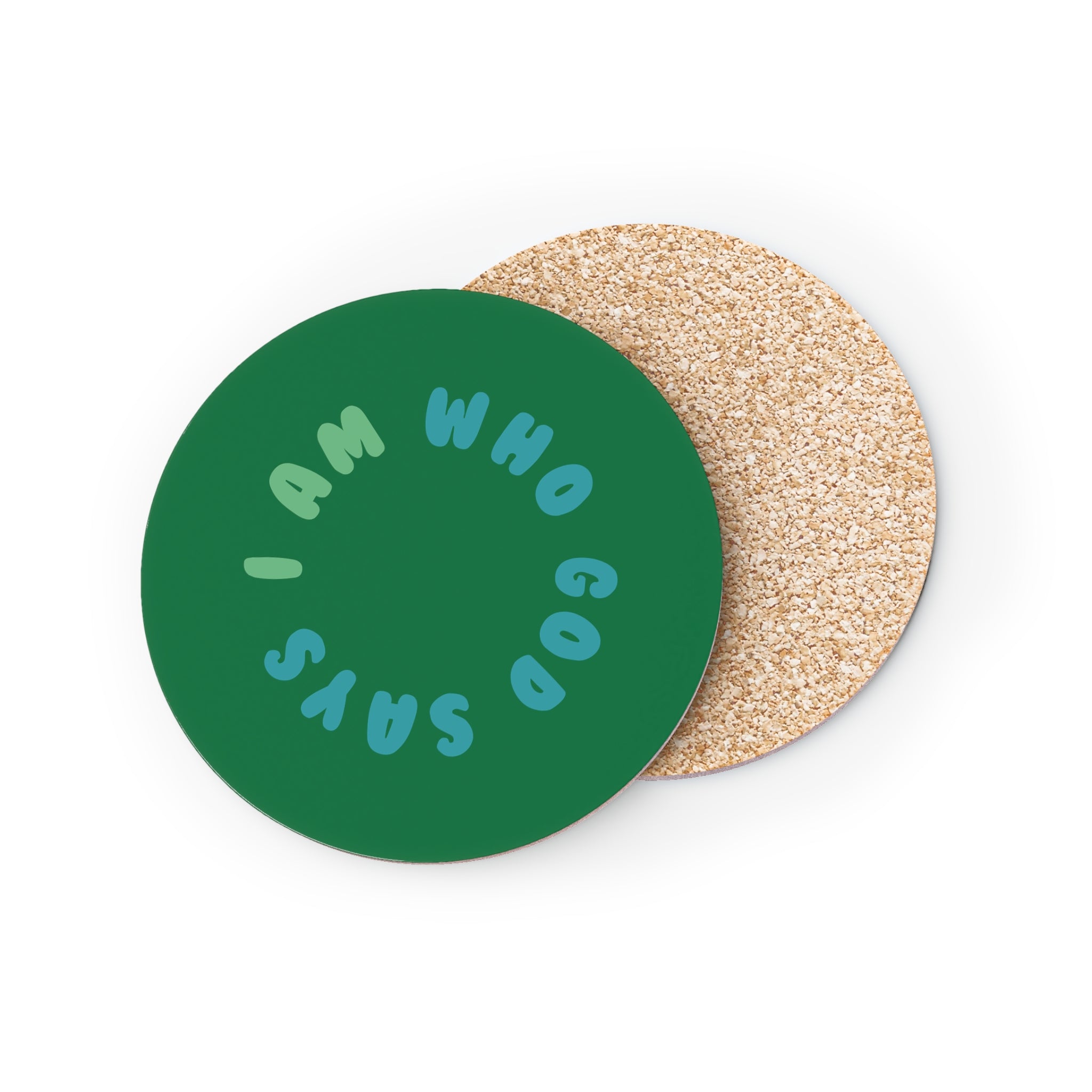 I Am Who God Says - Coaster