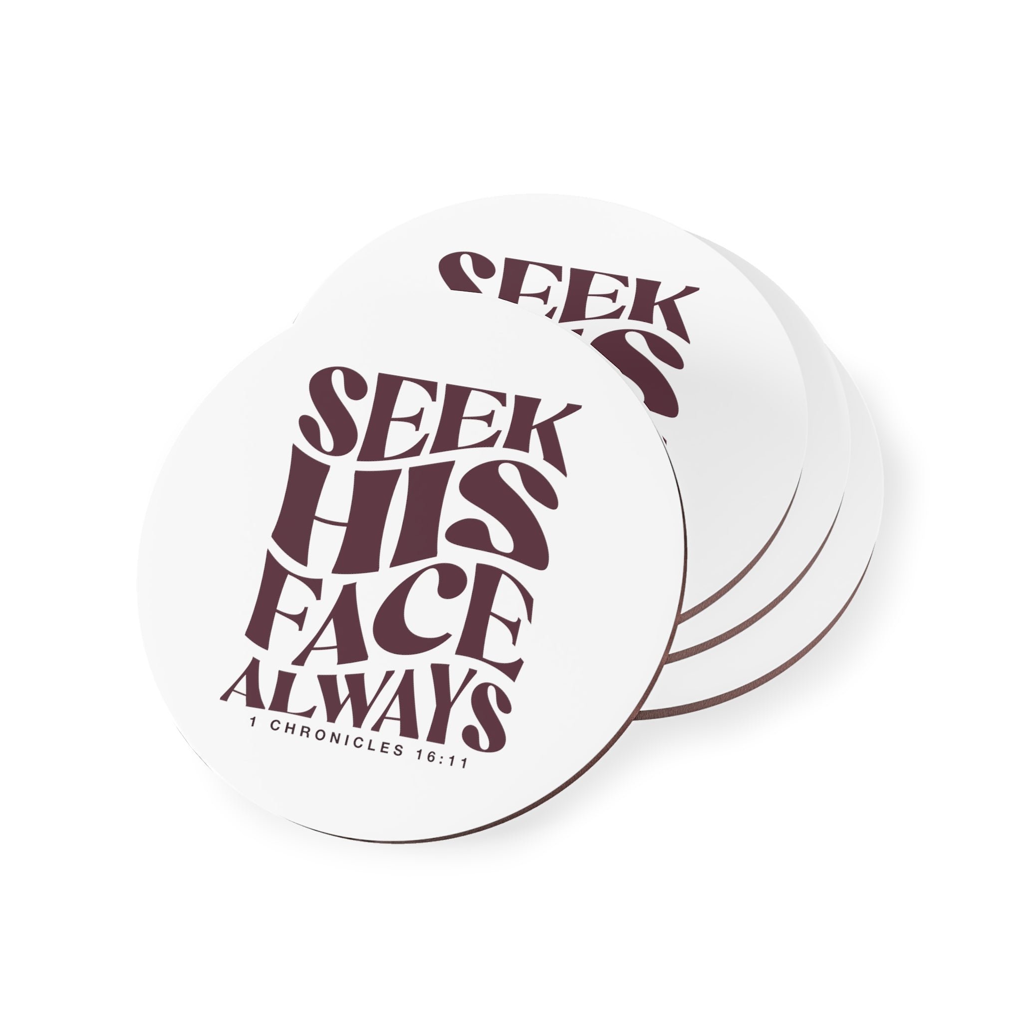 Seek His Face Always - Coaster