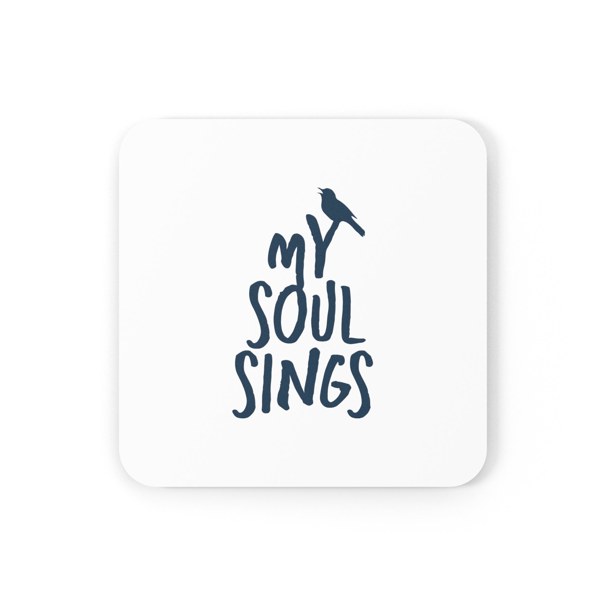 My Soul Sings - Cork Back Coaster