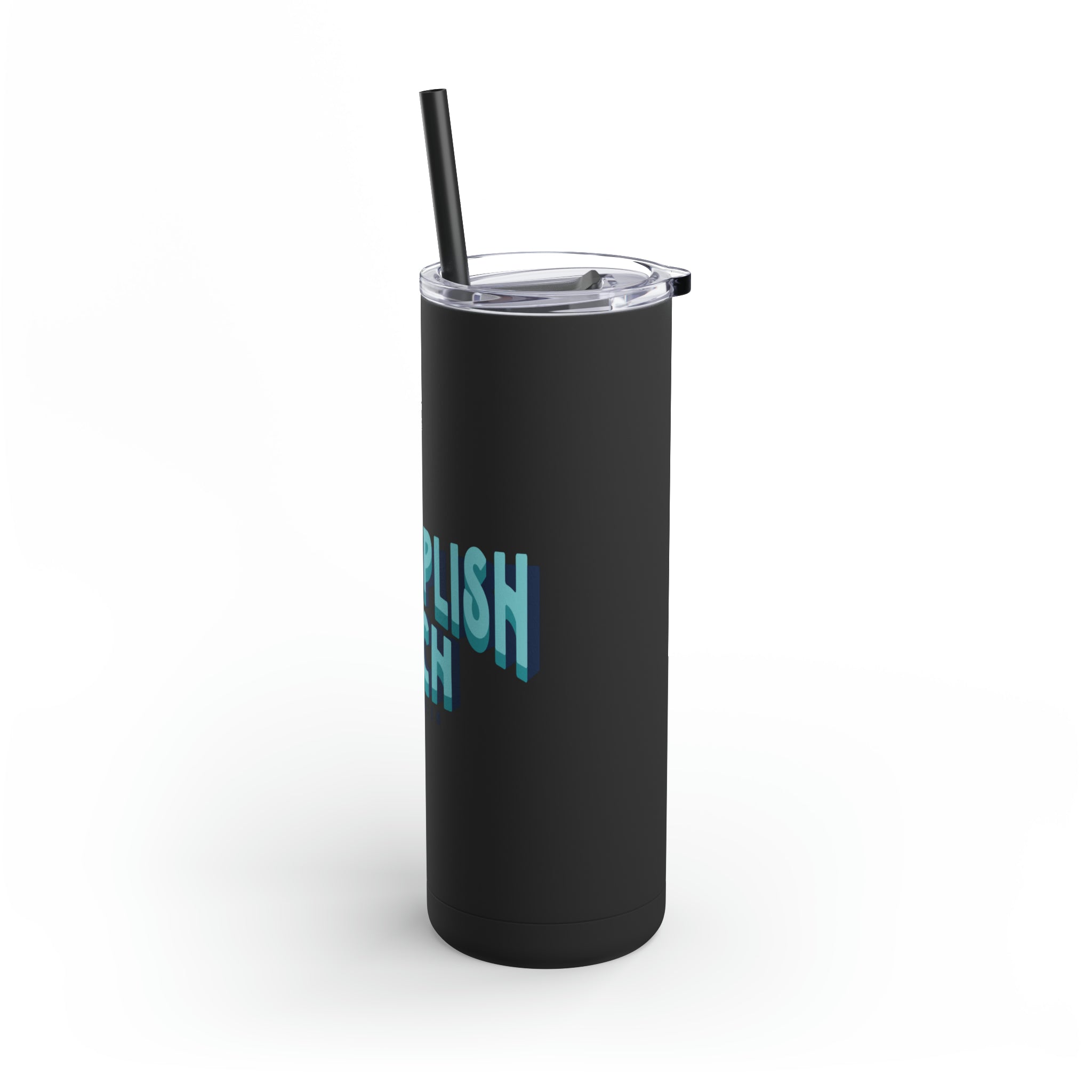 Accomplish Much - Skinny Tumbler