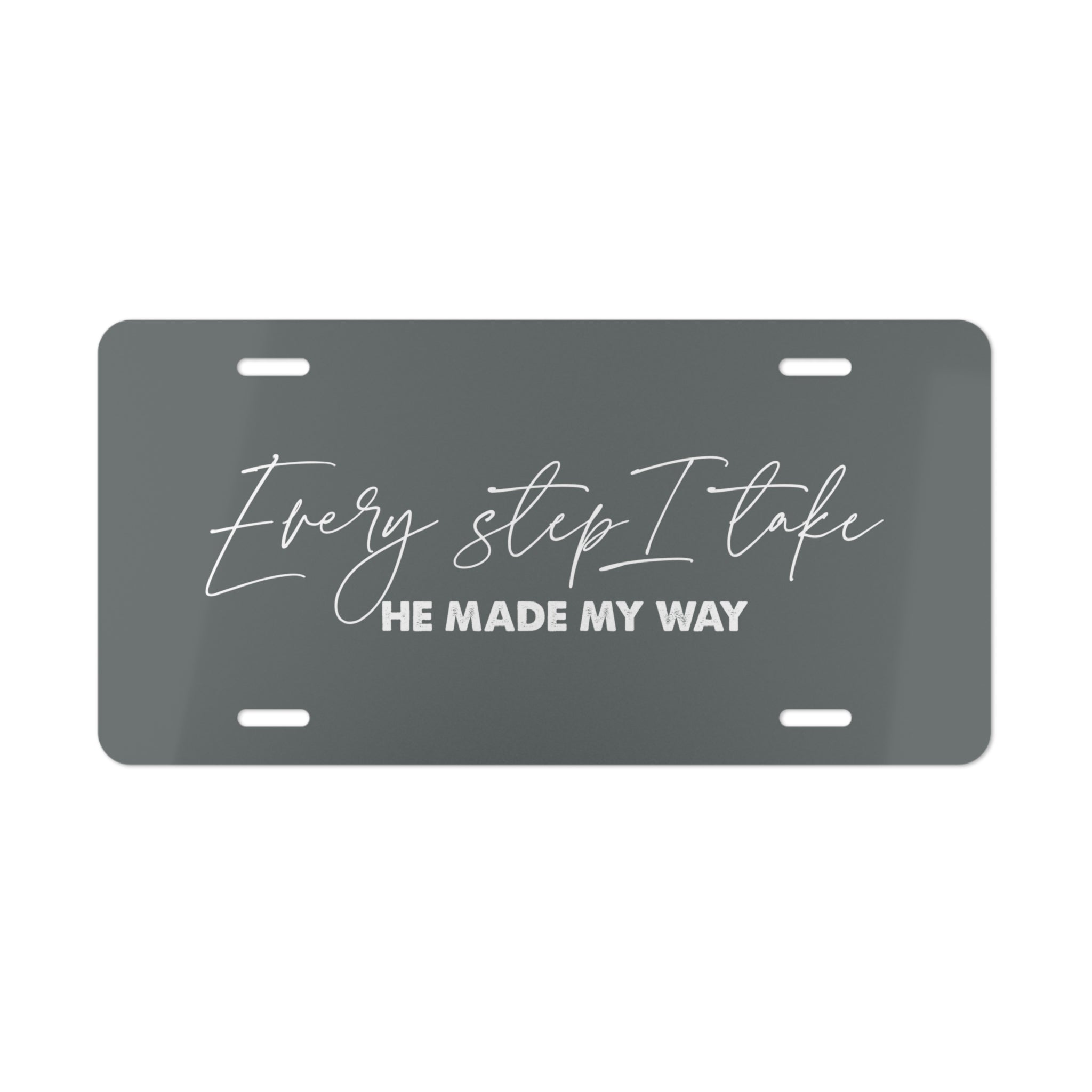 Every Step I take, He made my way - Vanity Plate
