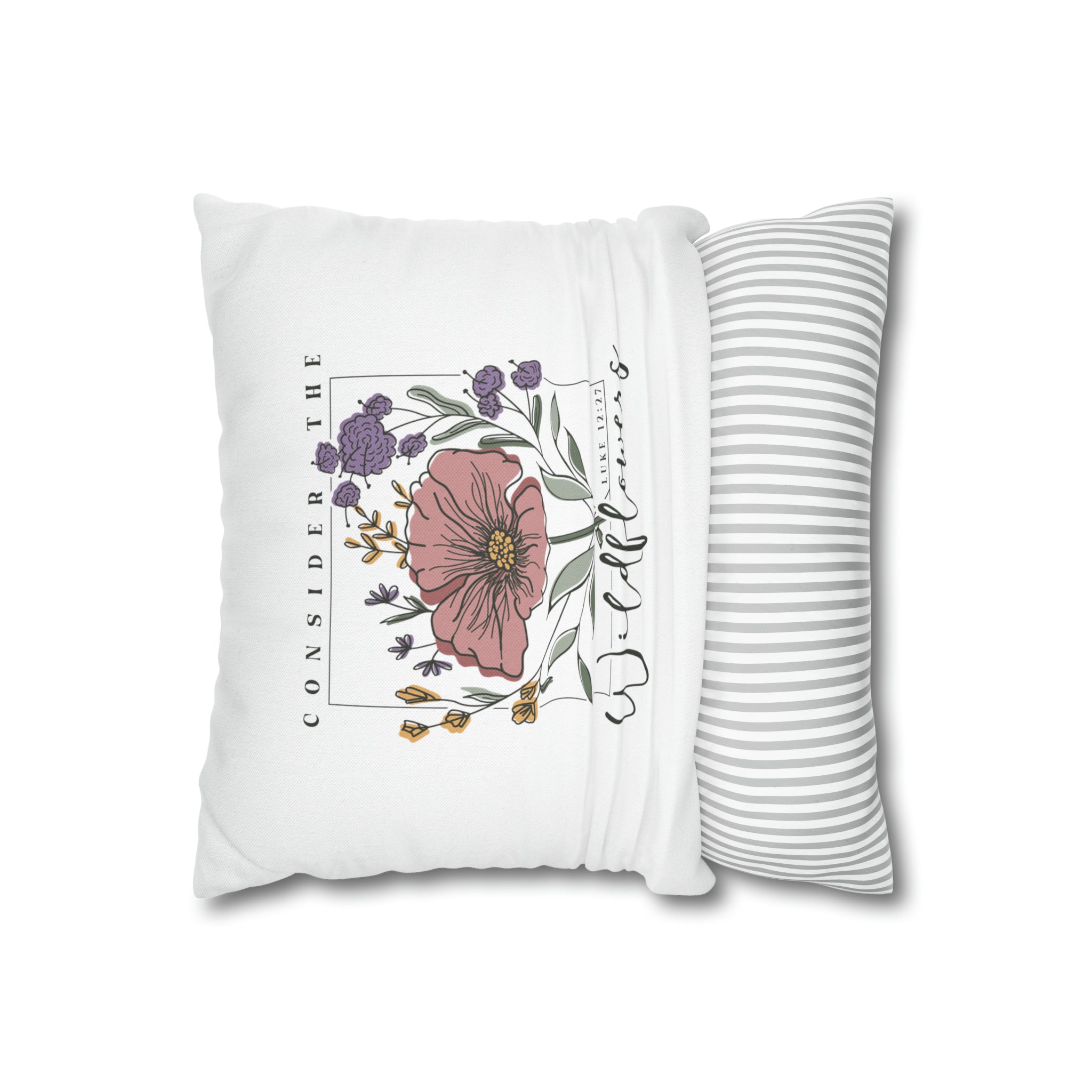 Consider the Wildflowers - Pillow Case