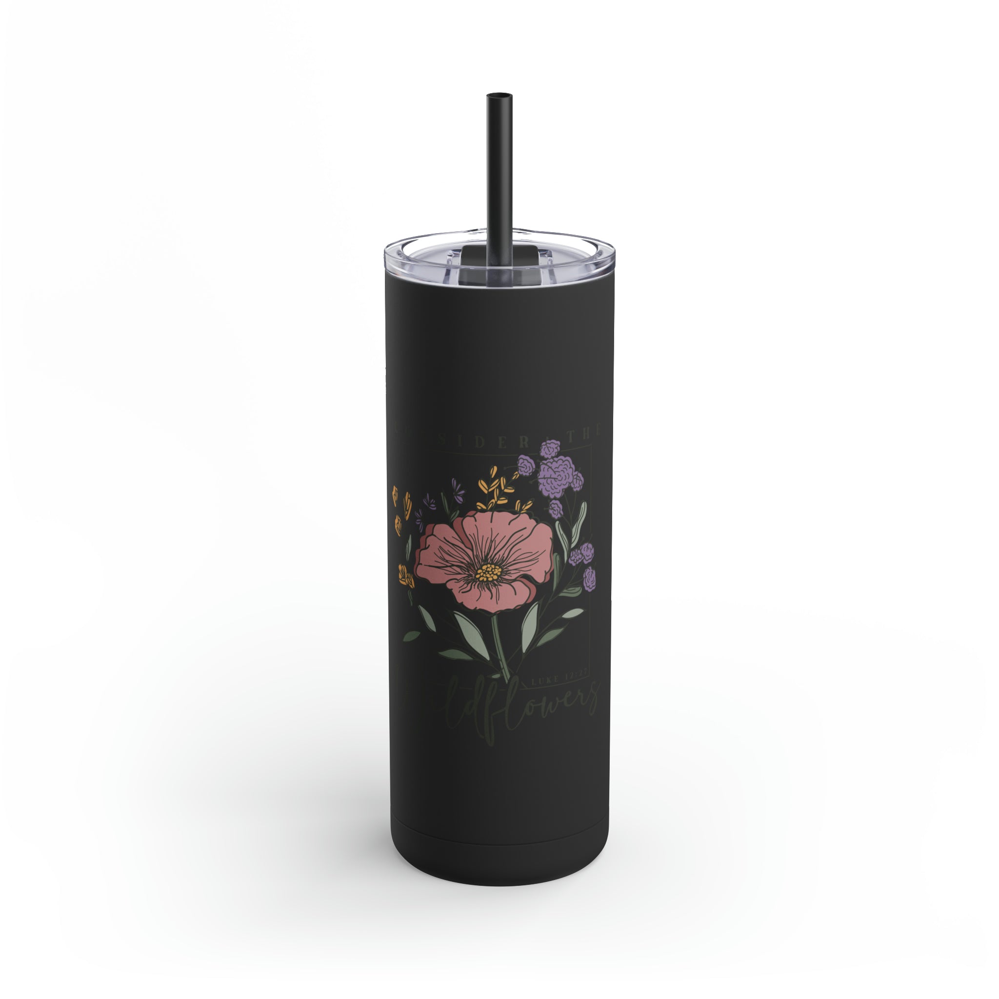 Consider the Wildflowers - Skinny Tumbler