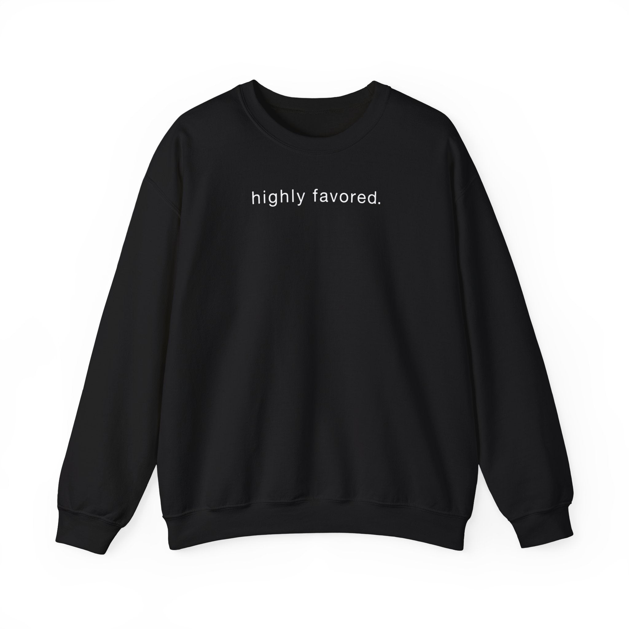 Highly Favored- Crewneck Sweatshirt