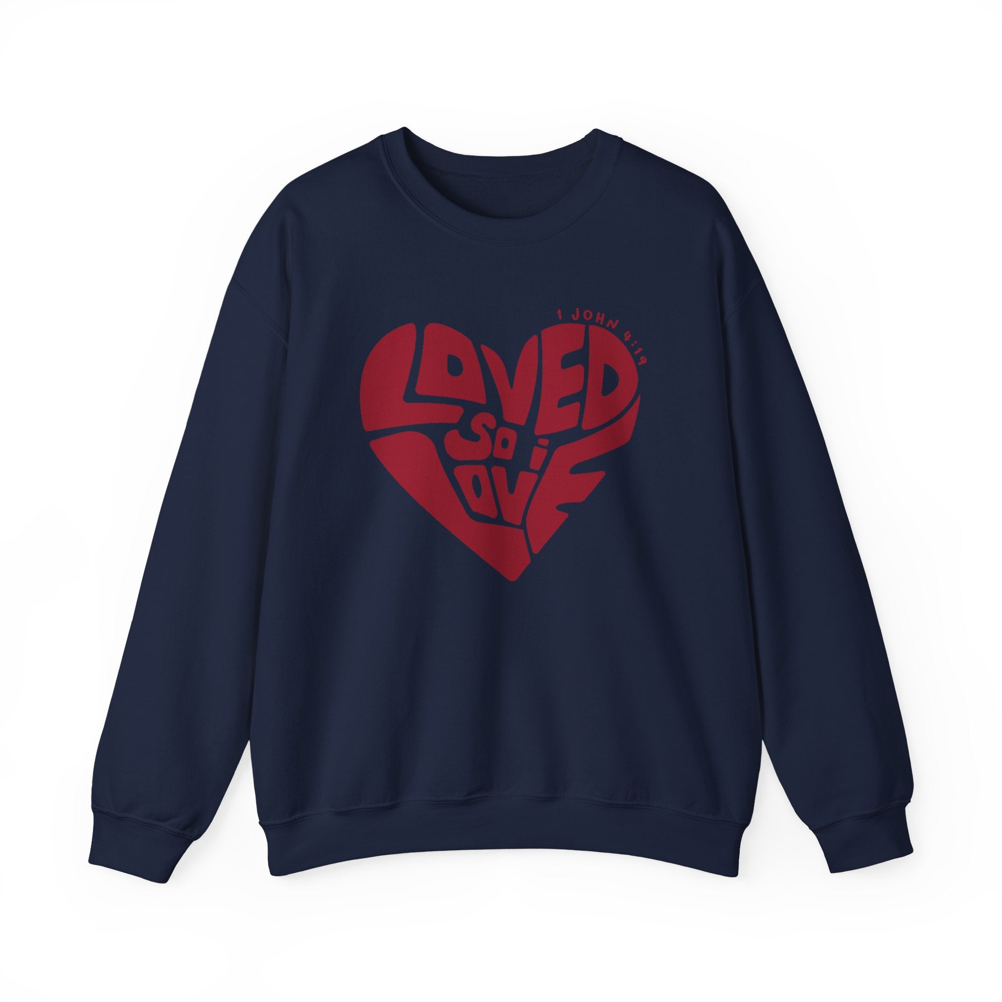 Loved so I Love- Crewneck Sweatshirt