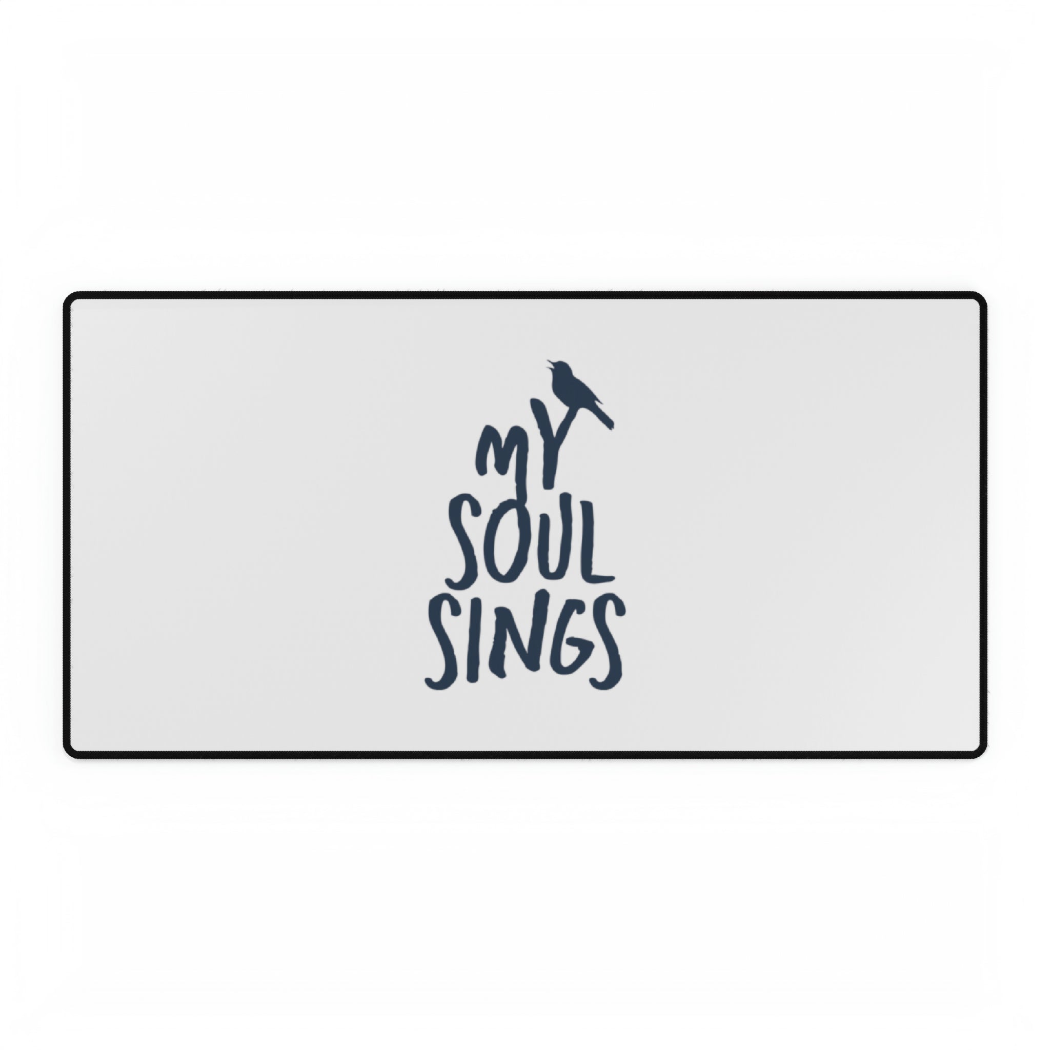 My Soul Sings - Desk Mat