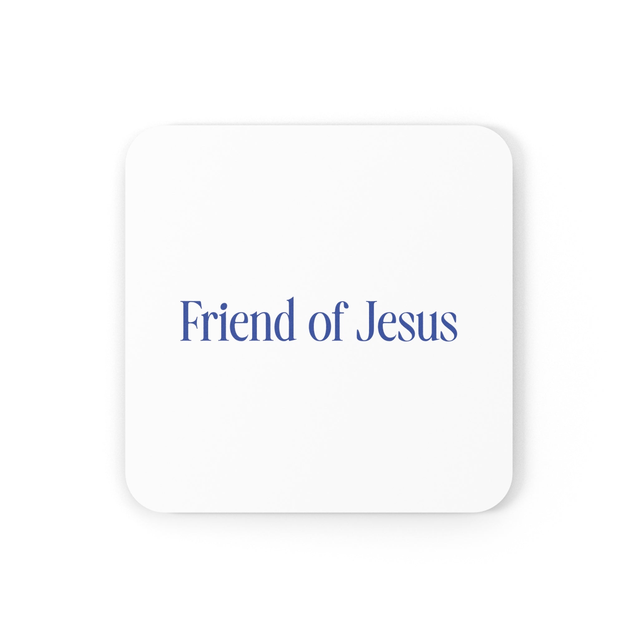 Friend of Jesus - Cork Back Coaster