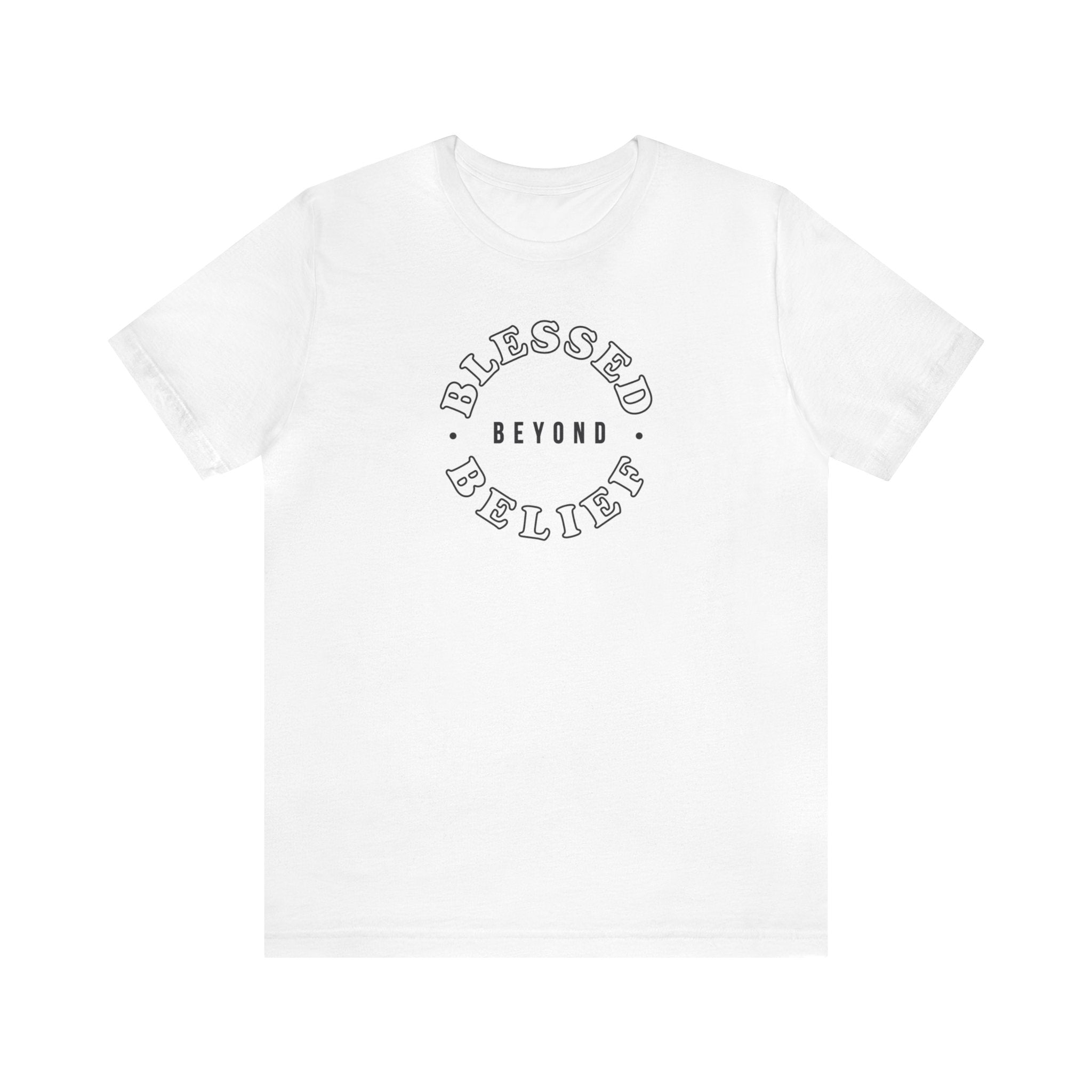 Blessed Beyond Belief - Short Sleeve Tee