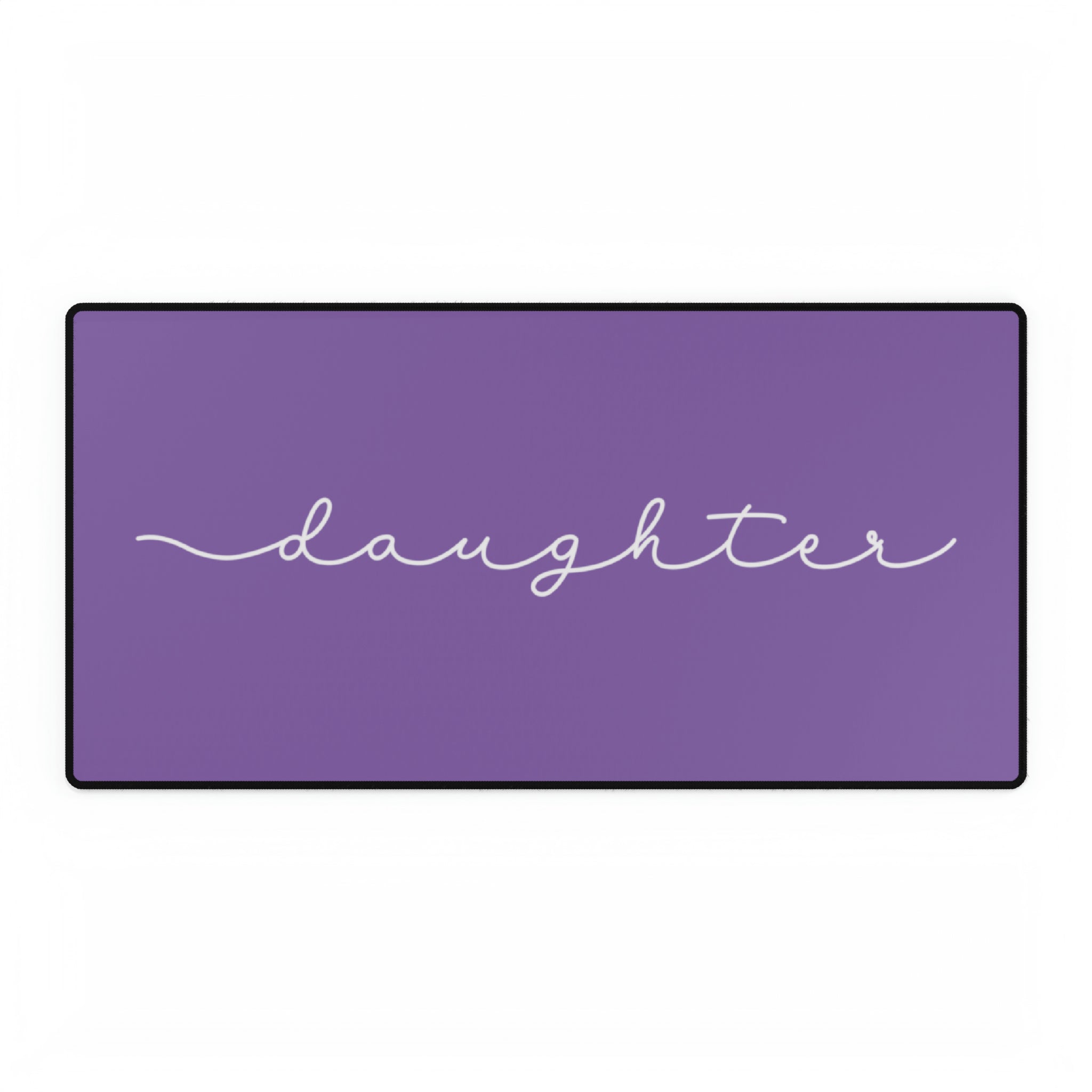 Daughter - Desk Mat