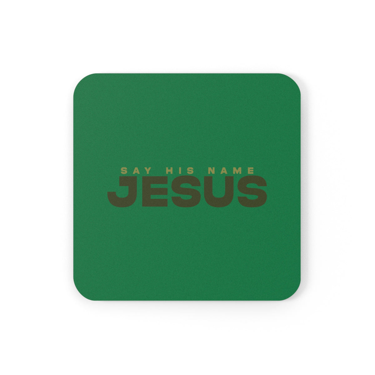 Say His Name Jesus - Cork Back Coaster