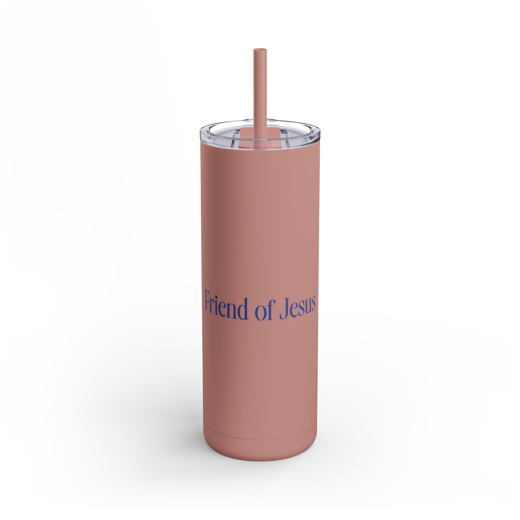 Friend of Jesus - Skinny Tumbler