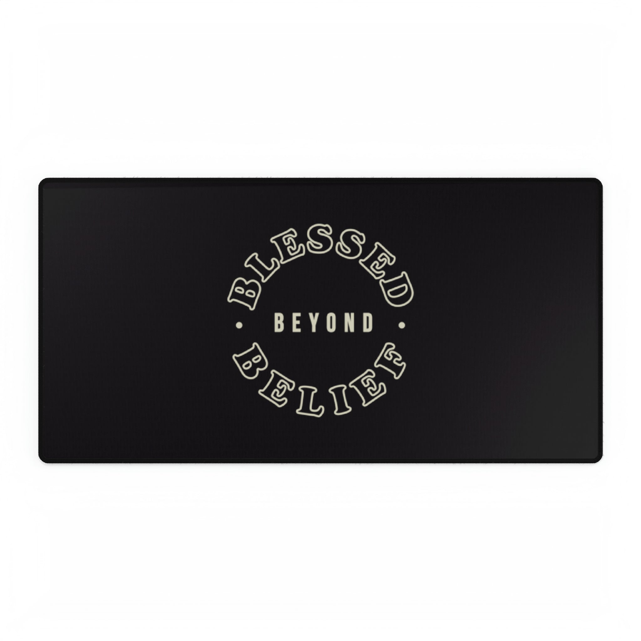 Blessed Beyond Belief - Desk Mat
