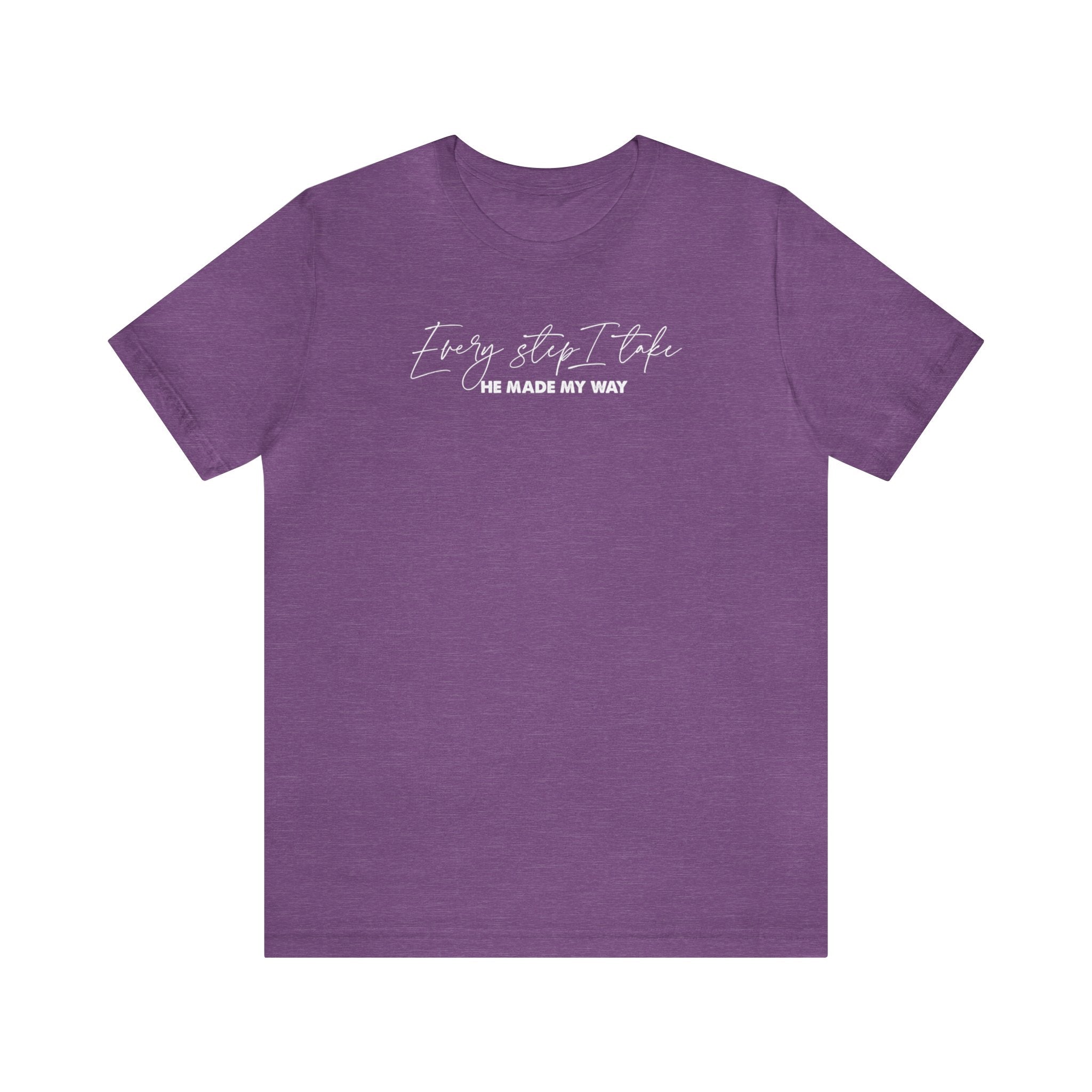Every Step I Take - Short Sleeve Tee