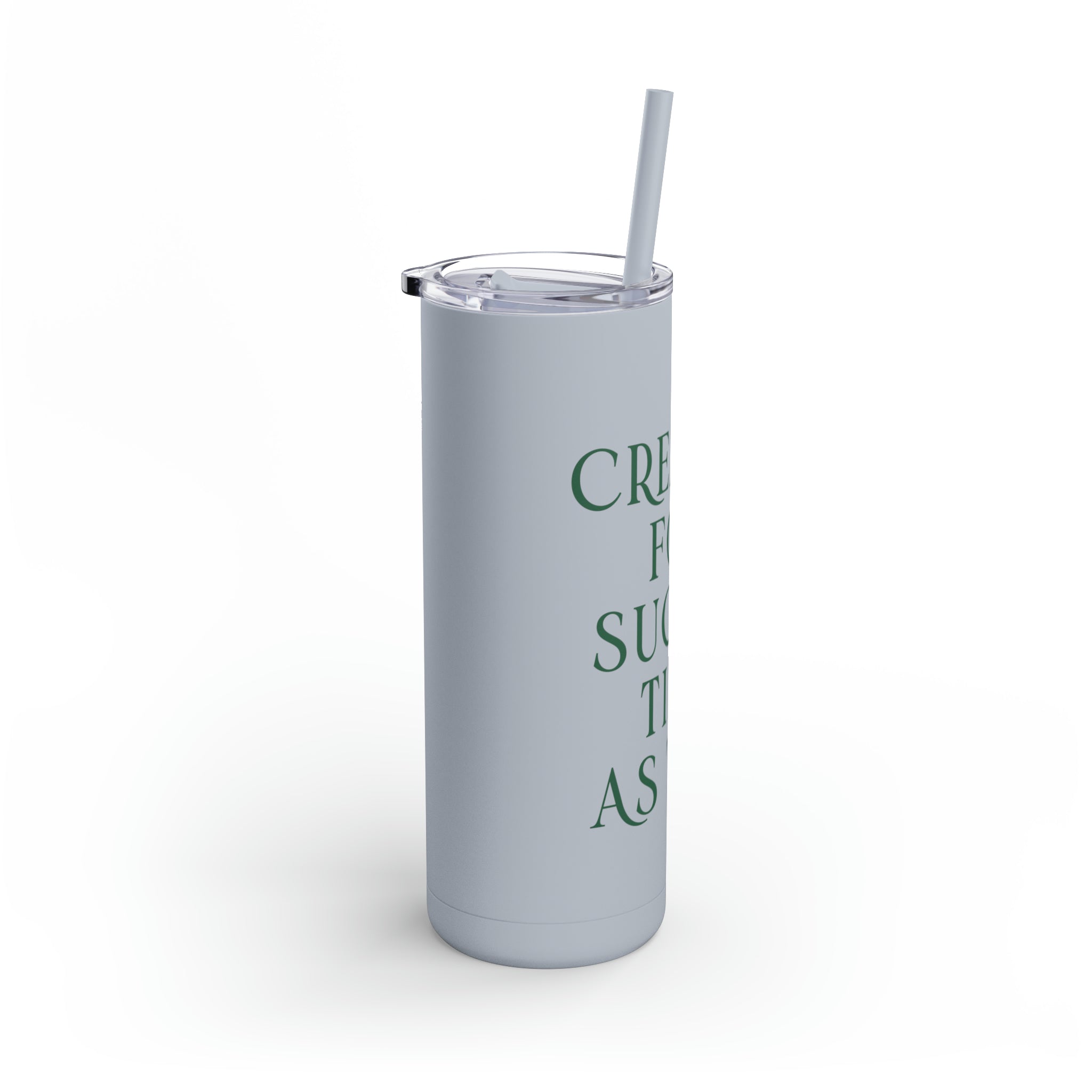 Created - Skinny Tumbler