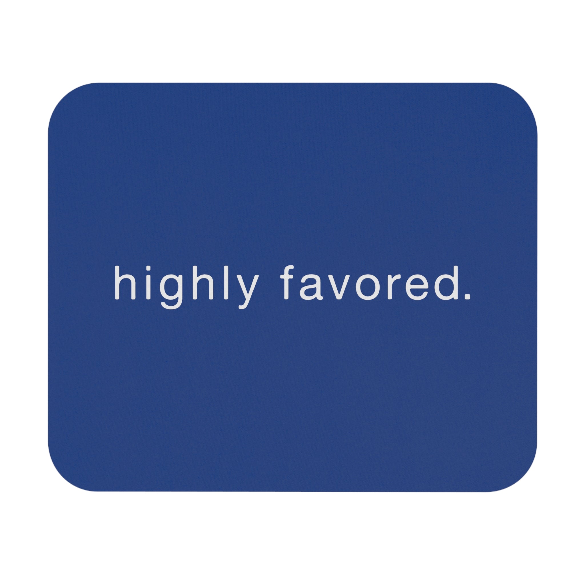 Highly favored - Mouse Pad