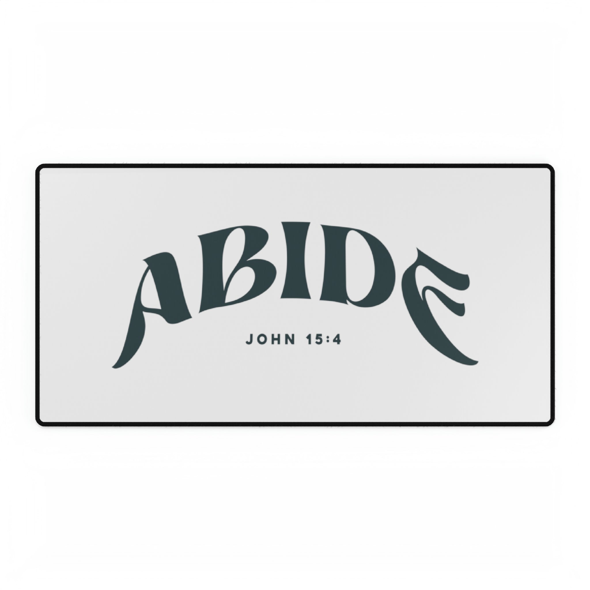 Abide John 15-4 - Desk Mat
