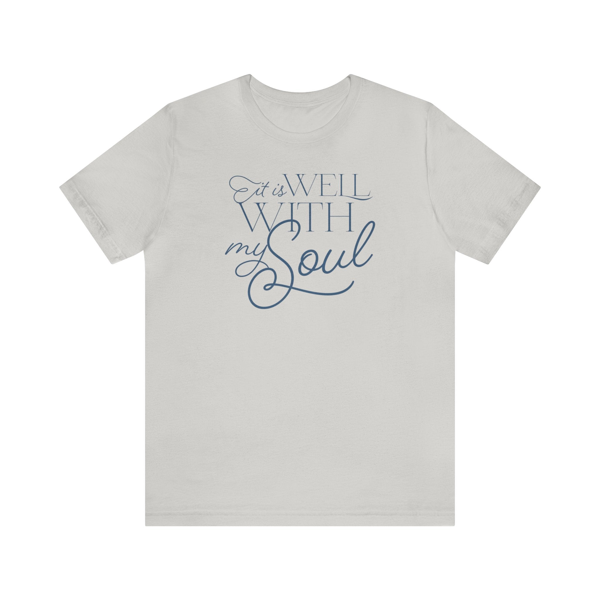 It Is Well With My Soul - Short Sleeve Tee