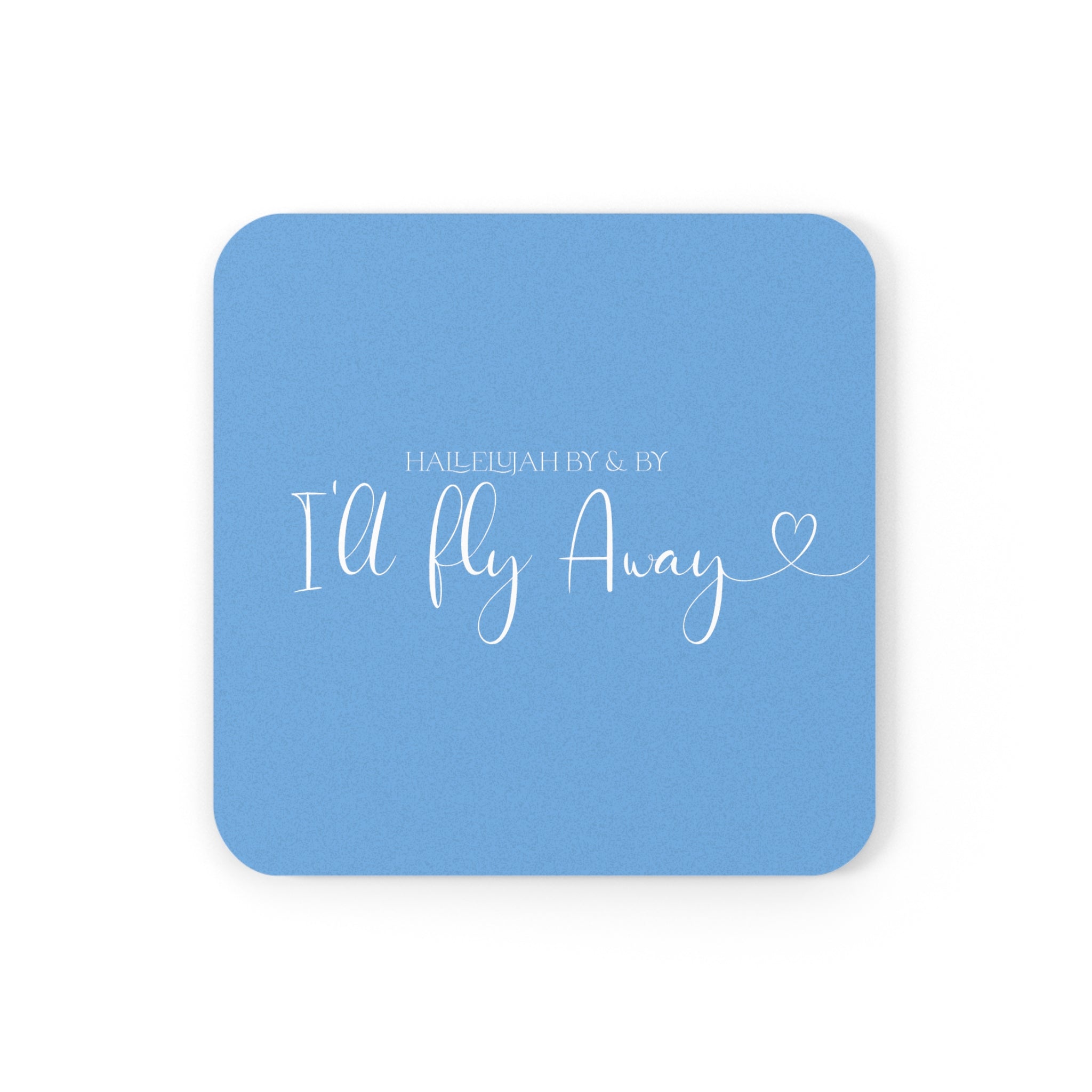 I'll Fly Away - Cork Back Coaster