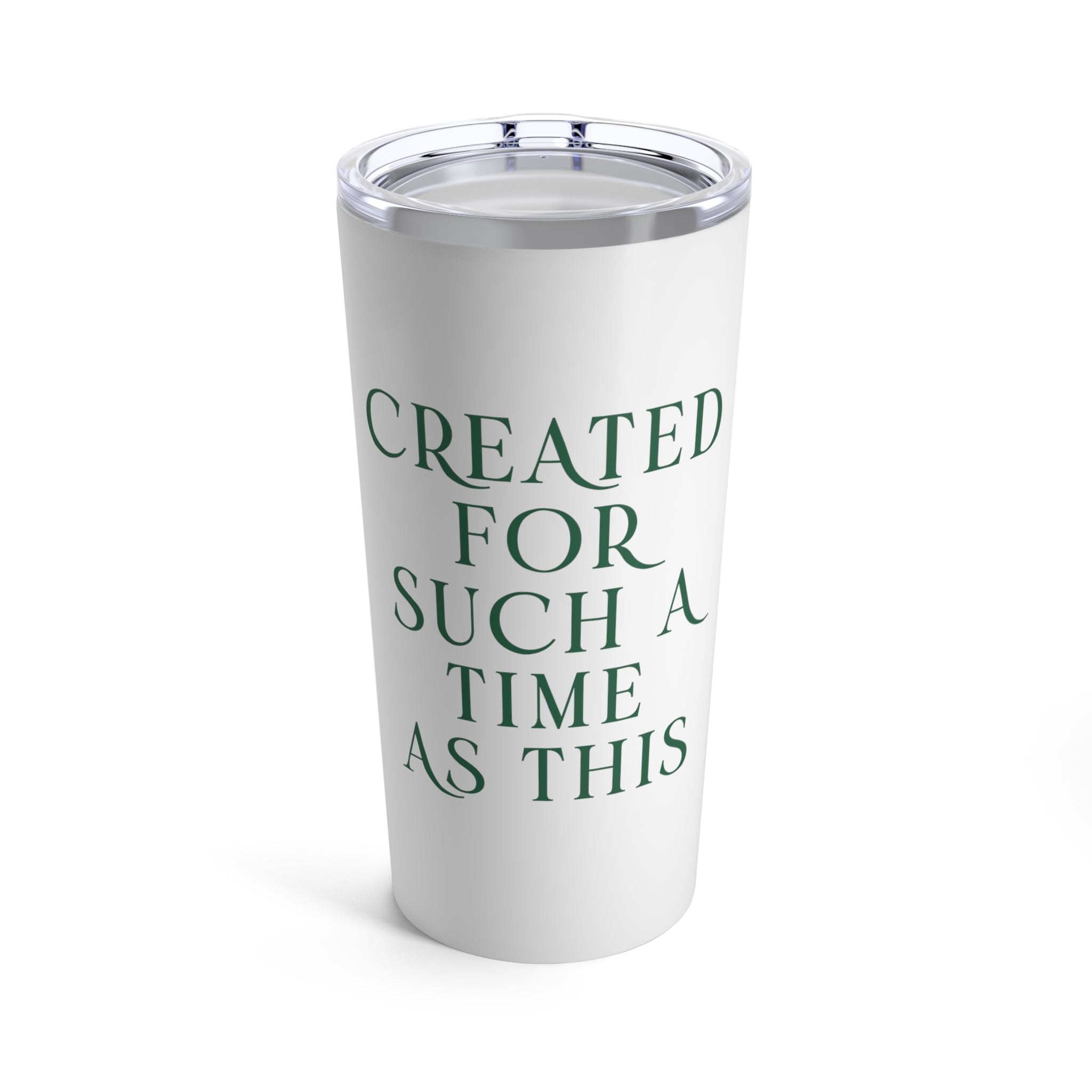 Created For Such A Time As This - Tumbler
