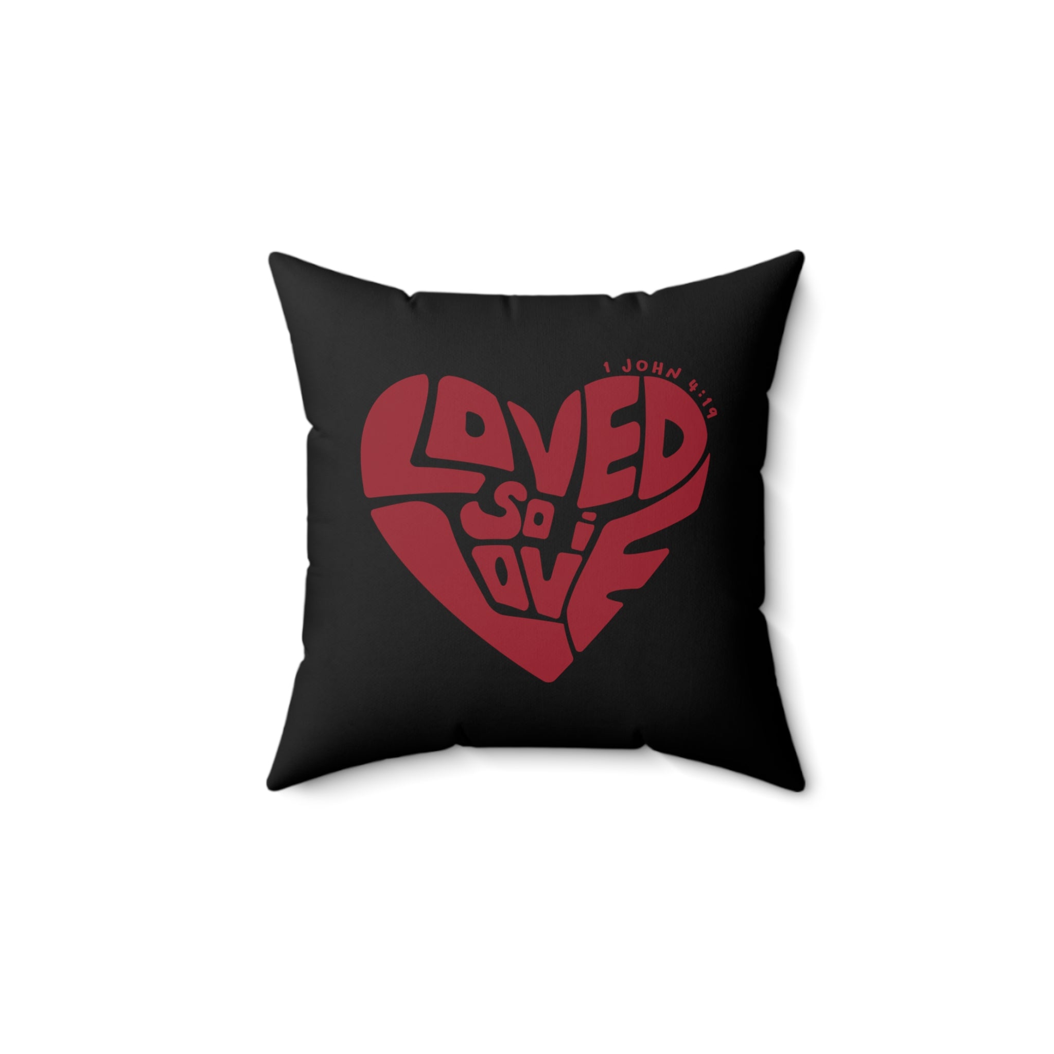 Loved So I Love - Pillow