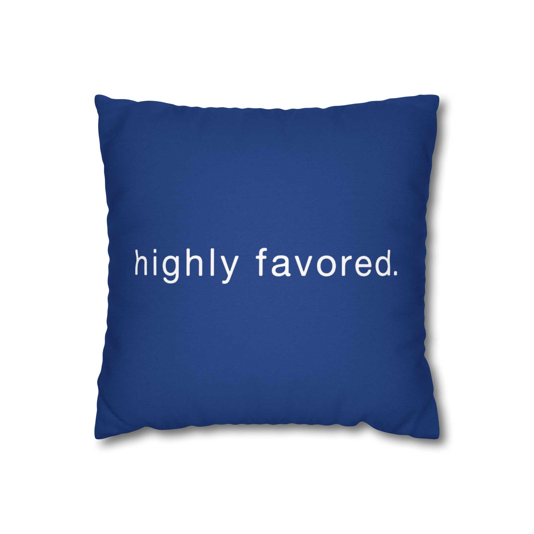 Highly Favored - Pillow Case