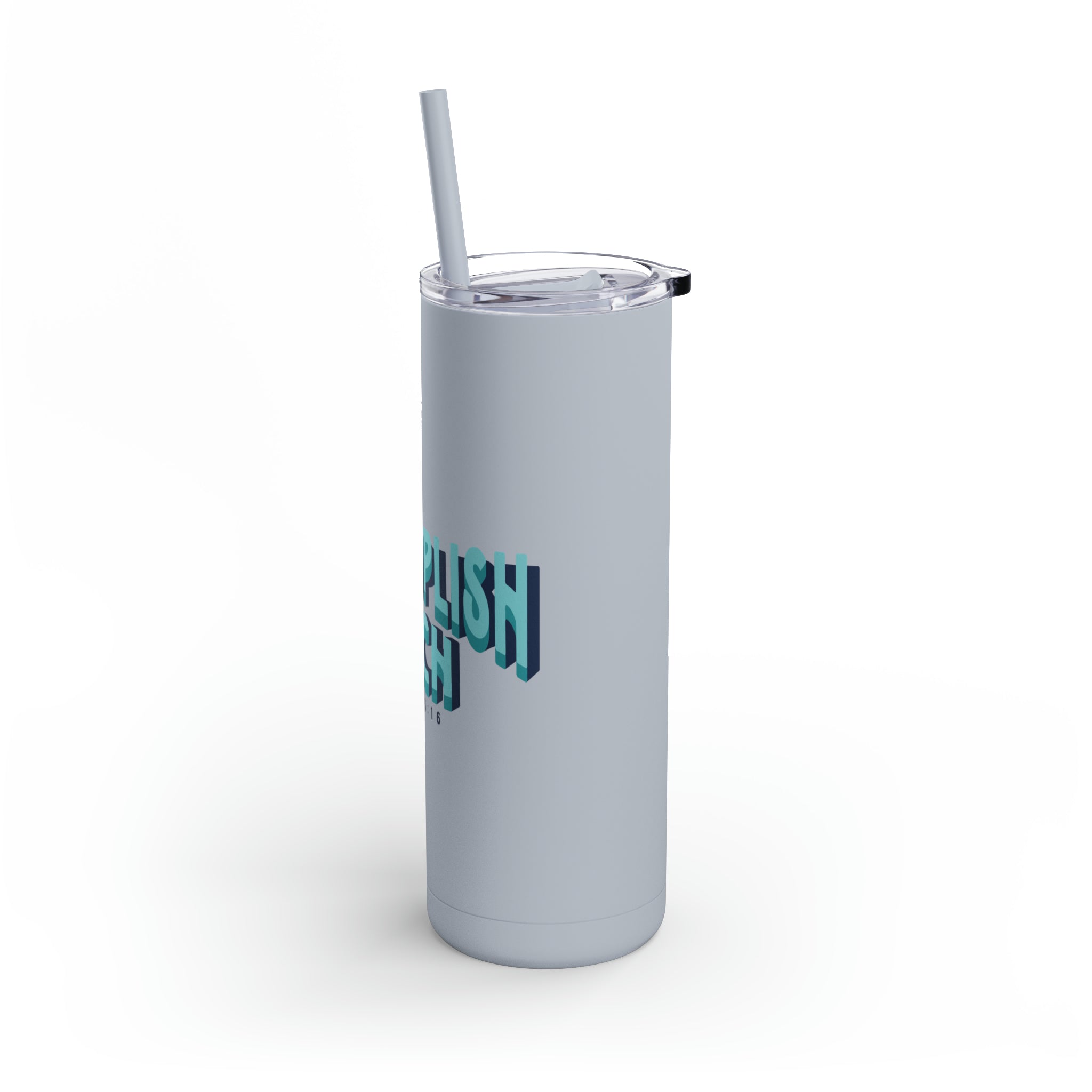 Accomplish Much - Skinny Tumbler