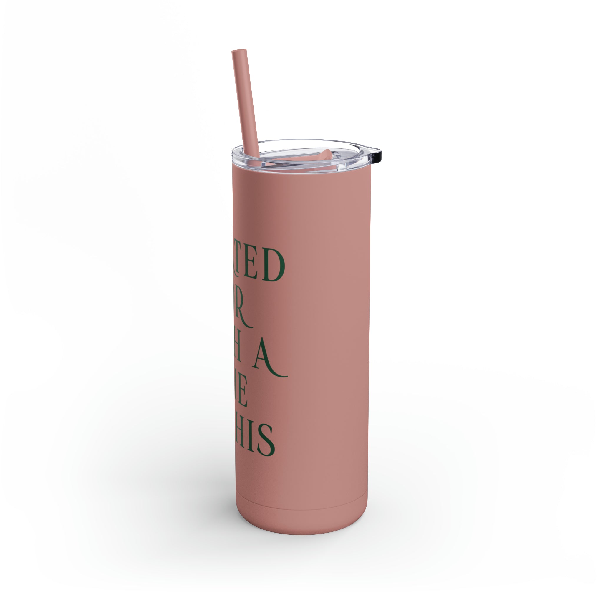 Created - Skinny Tumbler