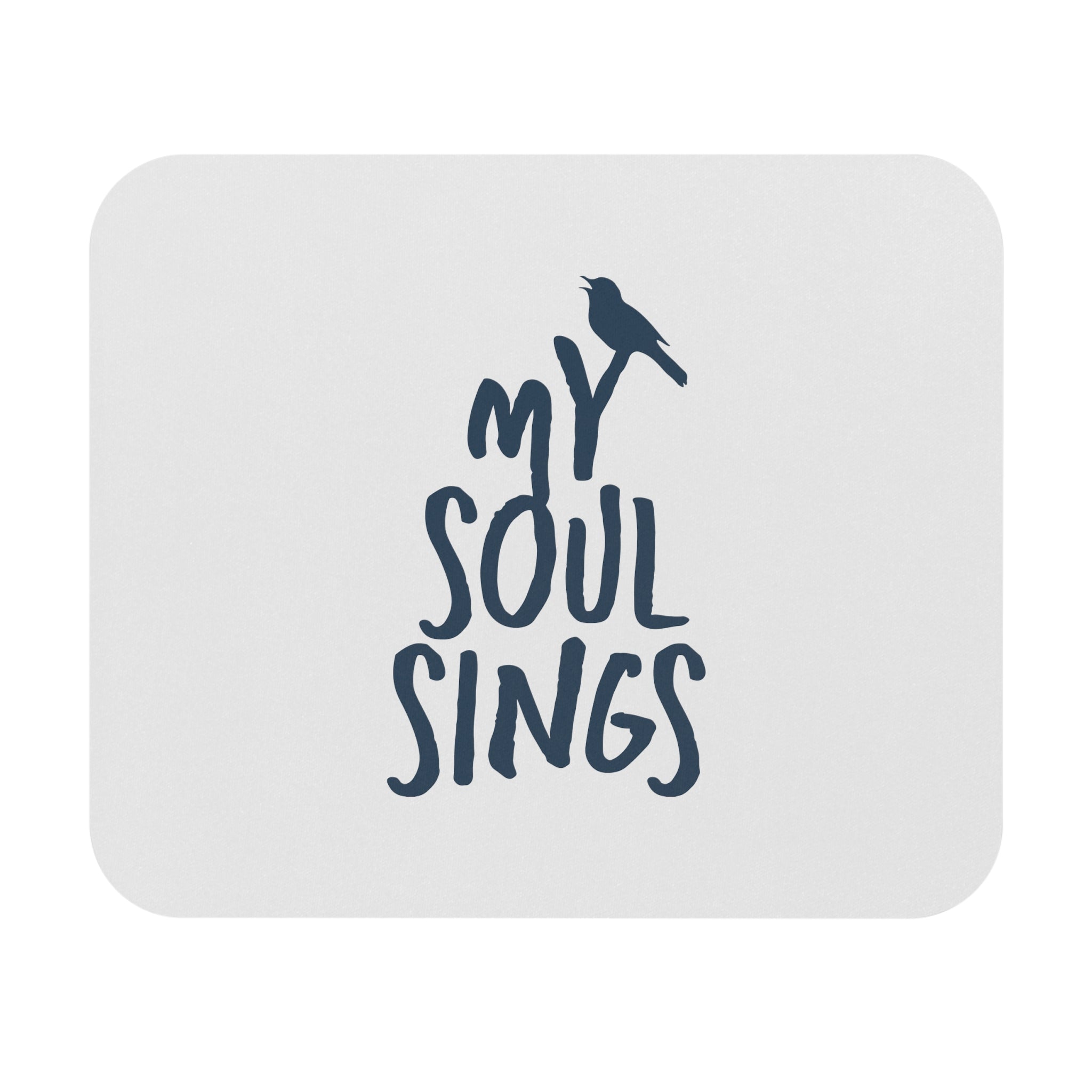 My Soul Sings - Mouse Pad