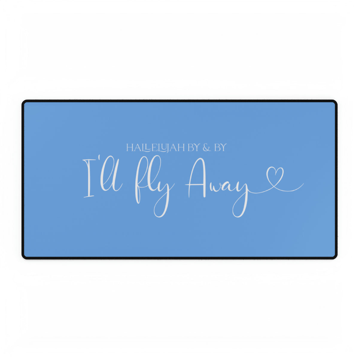 I'll Fly Away - Desk Mats