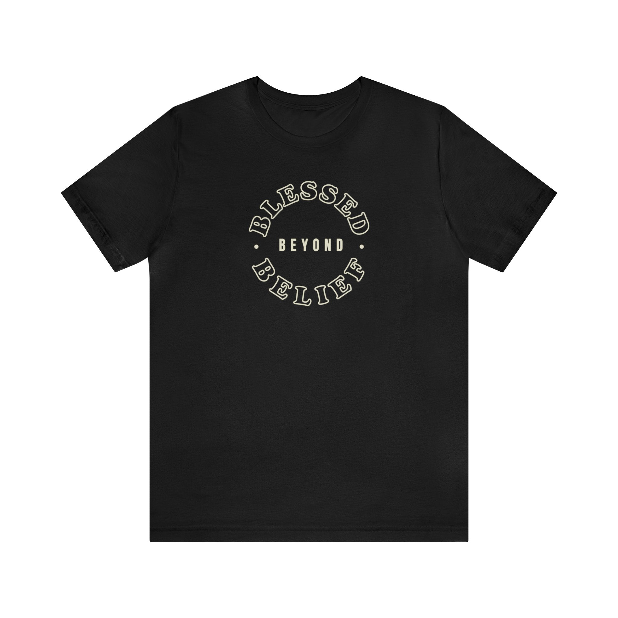 Blessed Beyond Belief - Short Sleeve Tee