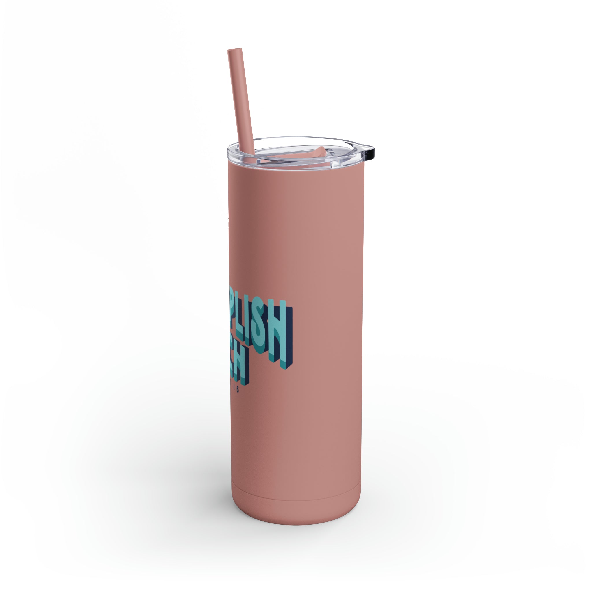 Accomplish Much - Skinny Tumbler