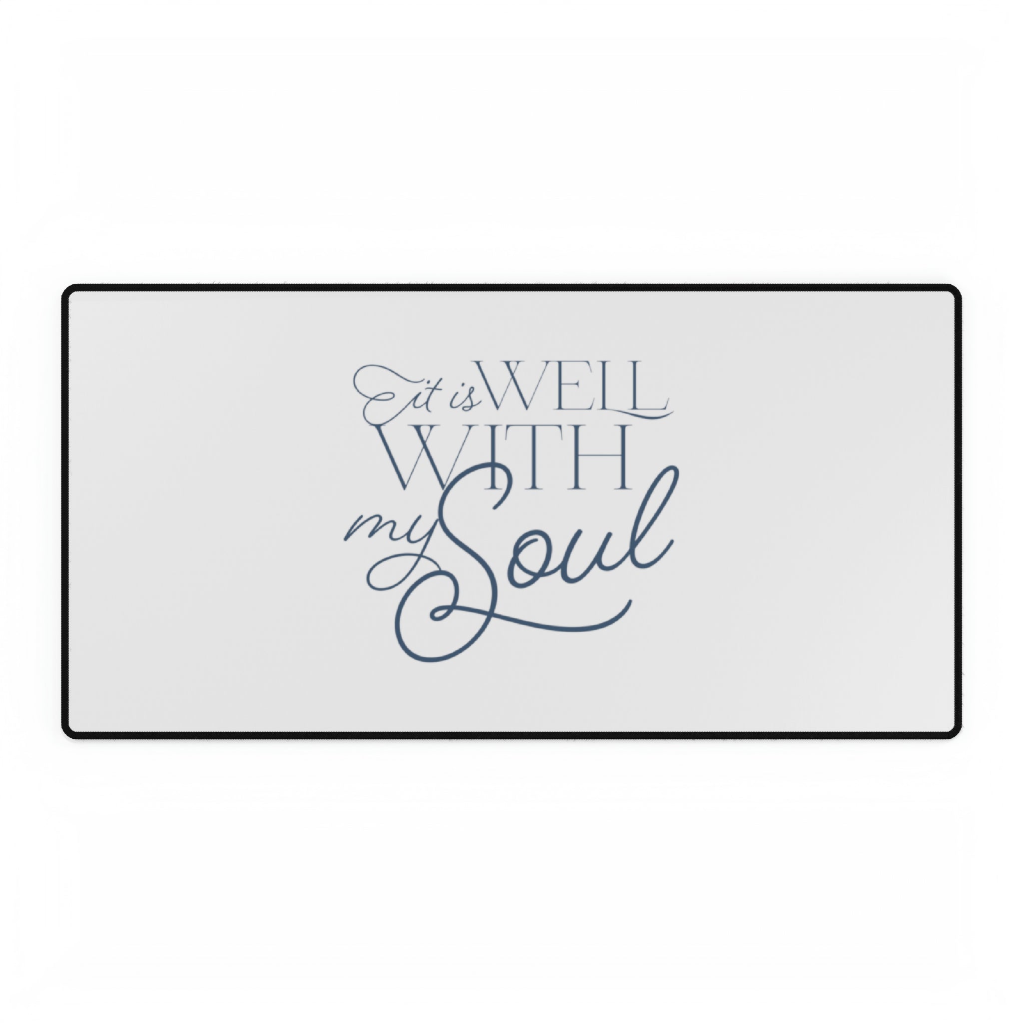It Is Well With My Soul - Desk Mat