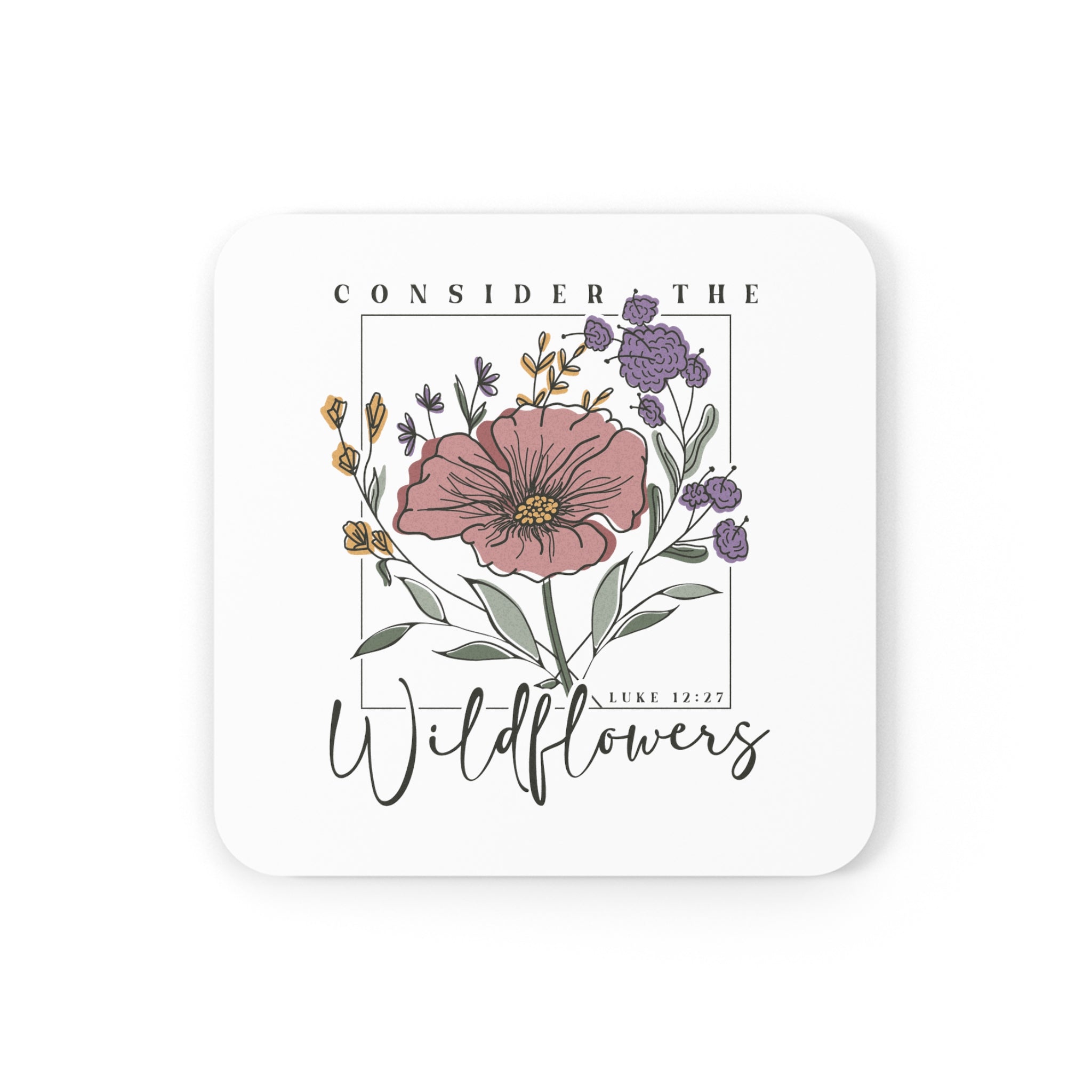 Consider the Wildflowers - Cork Back Coaster