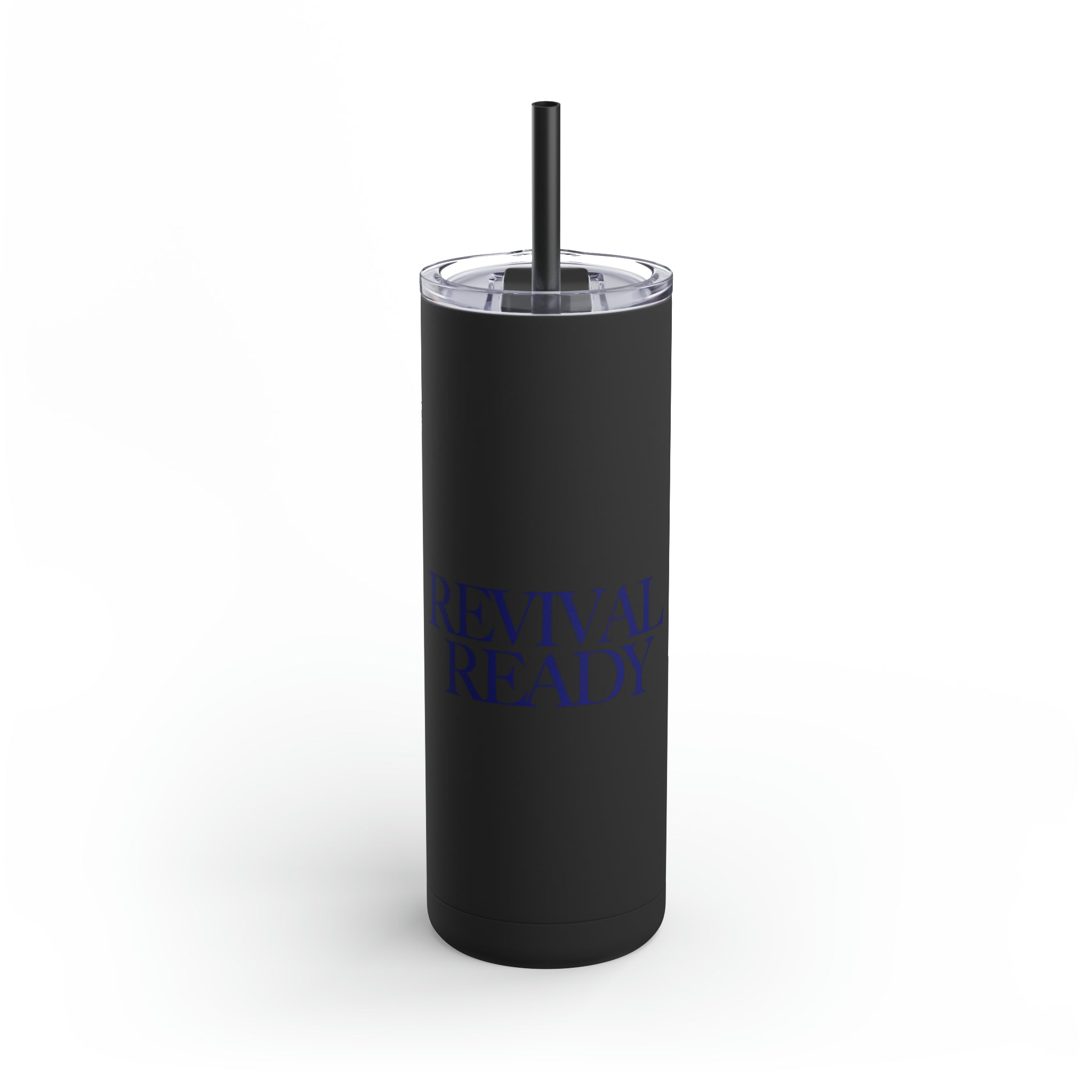 Revival Ready - Skinny Tumbler