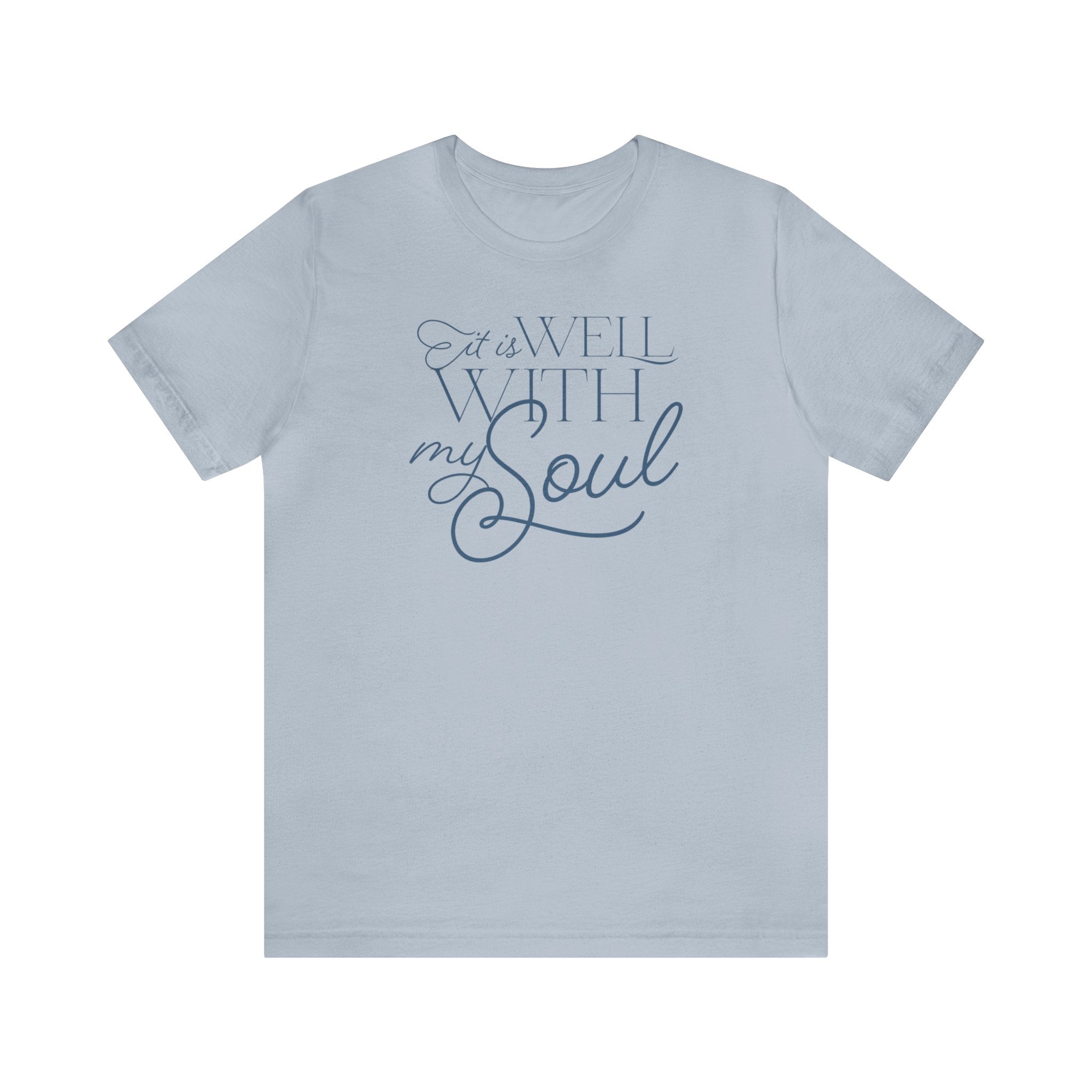 It Is Well With My Soul - Short Sleeve Tee
